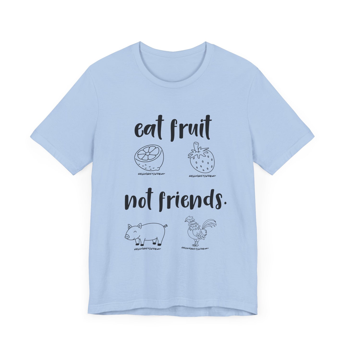 Vegan: Eat Fruit Not Friends - Unisex Jersey Short Sleeve Tee