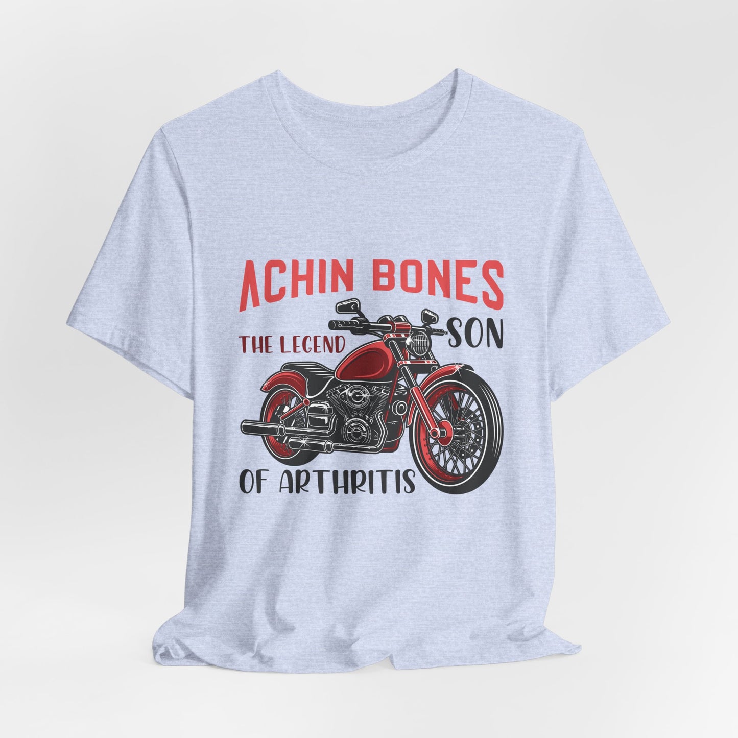Achin Bones, The Legend Son of Arthritis - Unisex Jersey Short Sleeve Tee - 13559