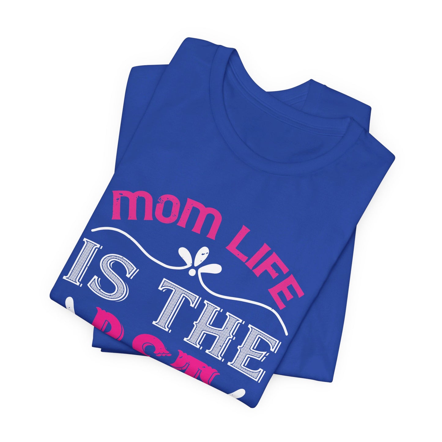 Mom’s Life Is the Best Life - Unisex Jersey Short Sleeve Tee