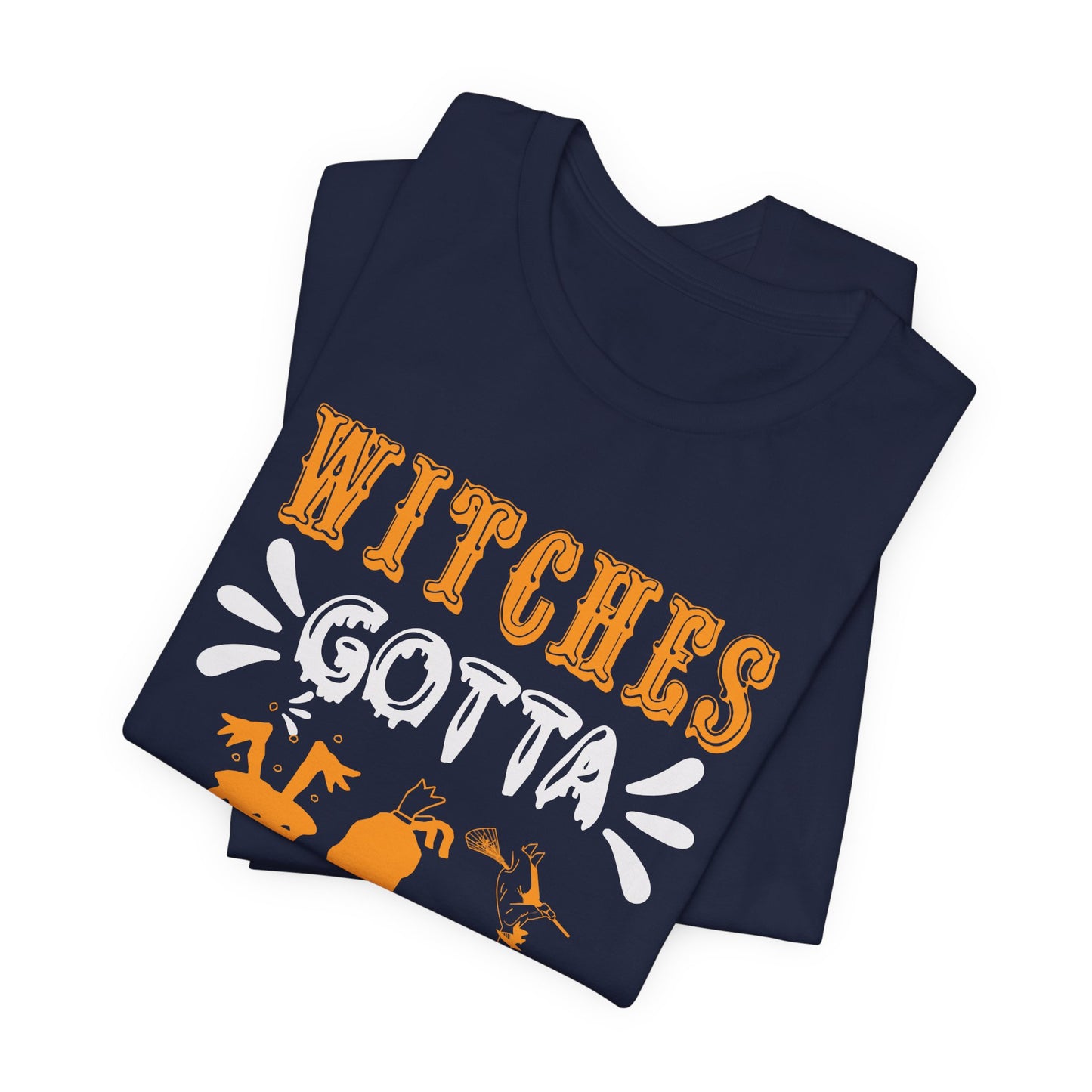 Witches Gotta Have Options - Unisex Jersey Short Sleeve Tee - 12549