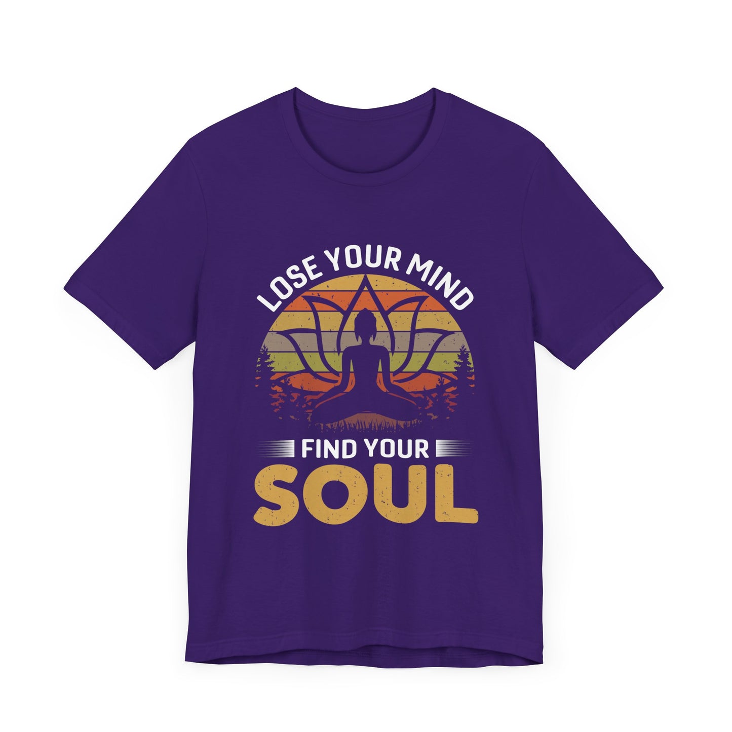 Lose Your Mind, Find Your Soul - Unisex Jersey Short Sleeve Tee