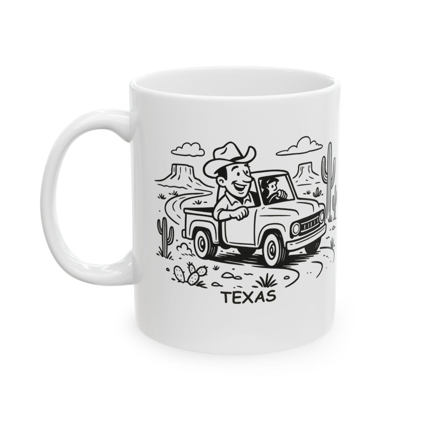 "In Texas, we don’t ‘get lost’—we just ‘take the scenic route’ through the desert." Ceramic Mug - 12680