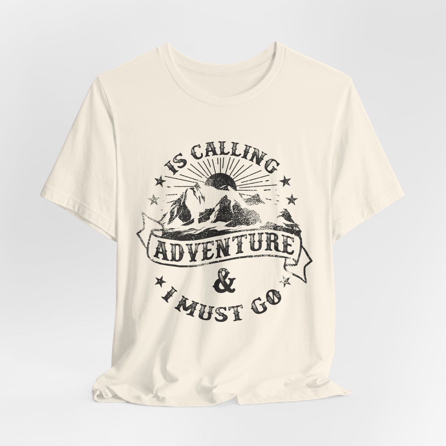 Adventure Is Calling, I must Go - Unisex Jersey Short Sleeve Tee - 13408