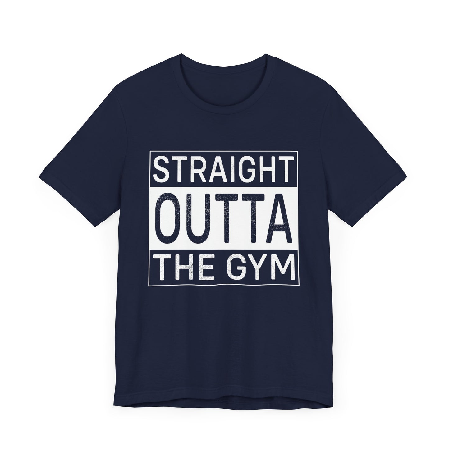 Gym: Straight Outta The Gym- Unisex Jersey Short Sleeve Tee