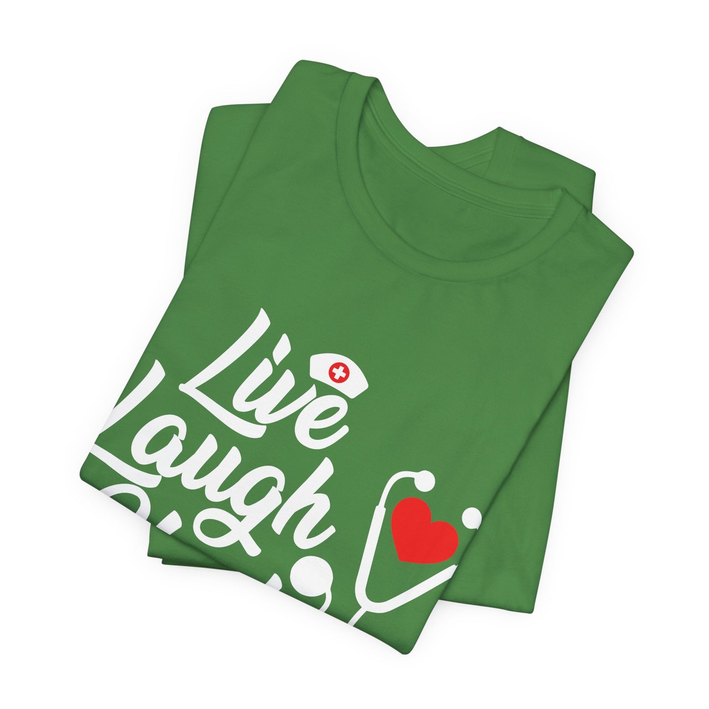 Nurse: Live Laugh Heal - Unisex Jersey Short Sleeve Tee - 13284