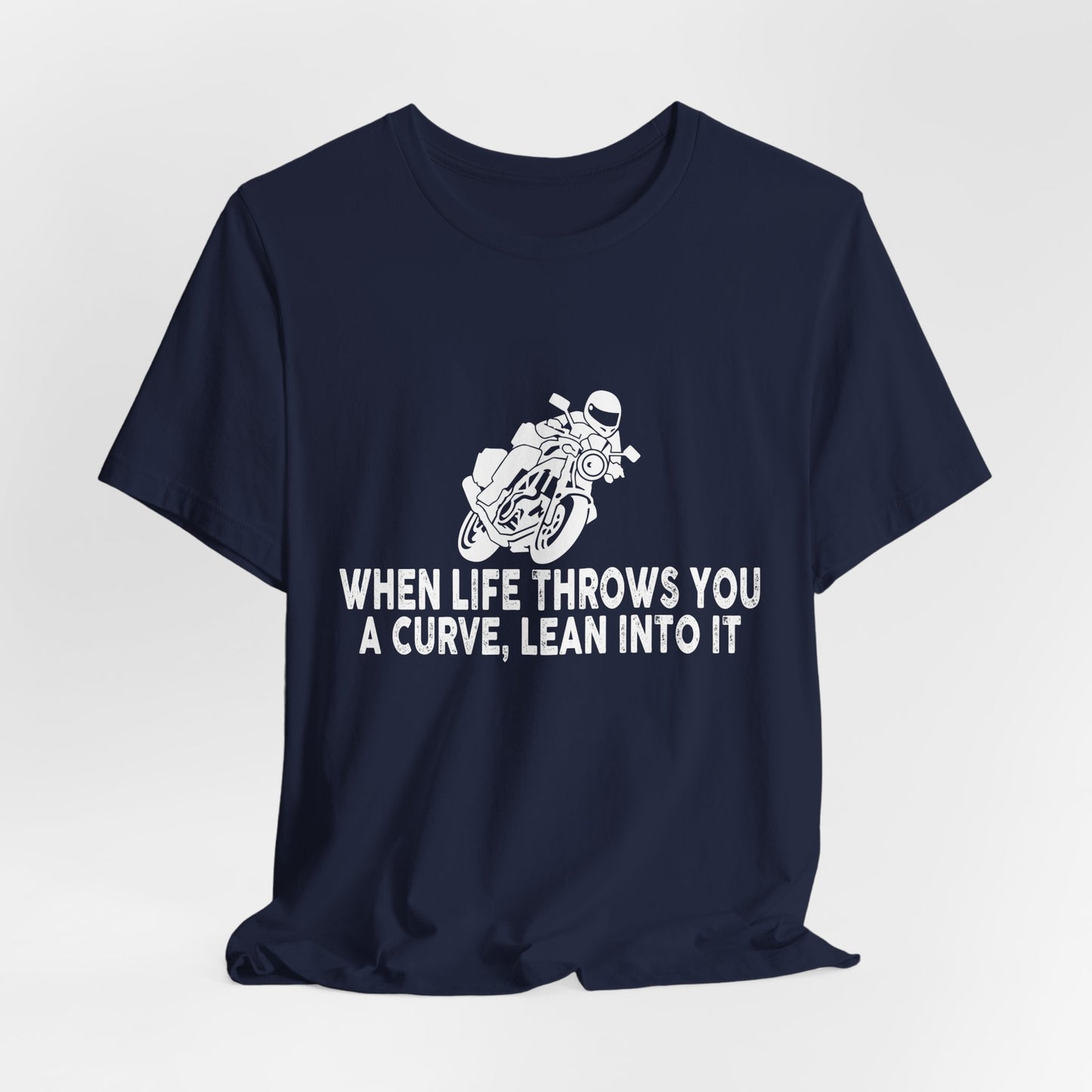 When Life Throws You a Curve, Lean Into It - Unisex Jersey Short Sleeve Tee - 13373