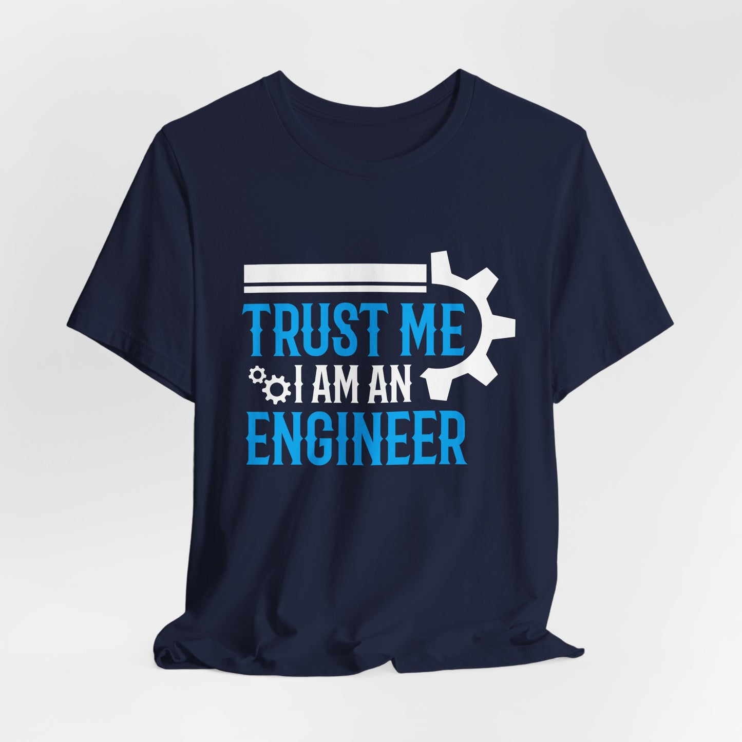 Trust Me I'm Engineer - Unisex Jersey Short Sleeve Tee - 13666