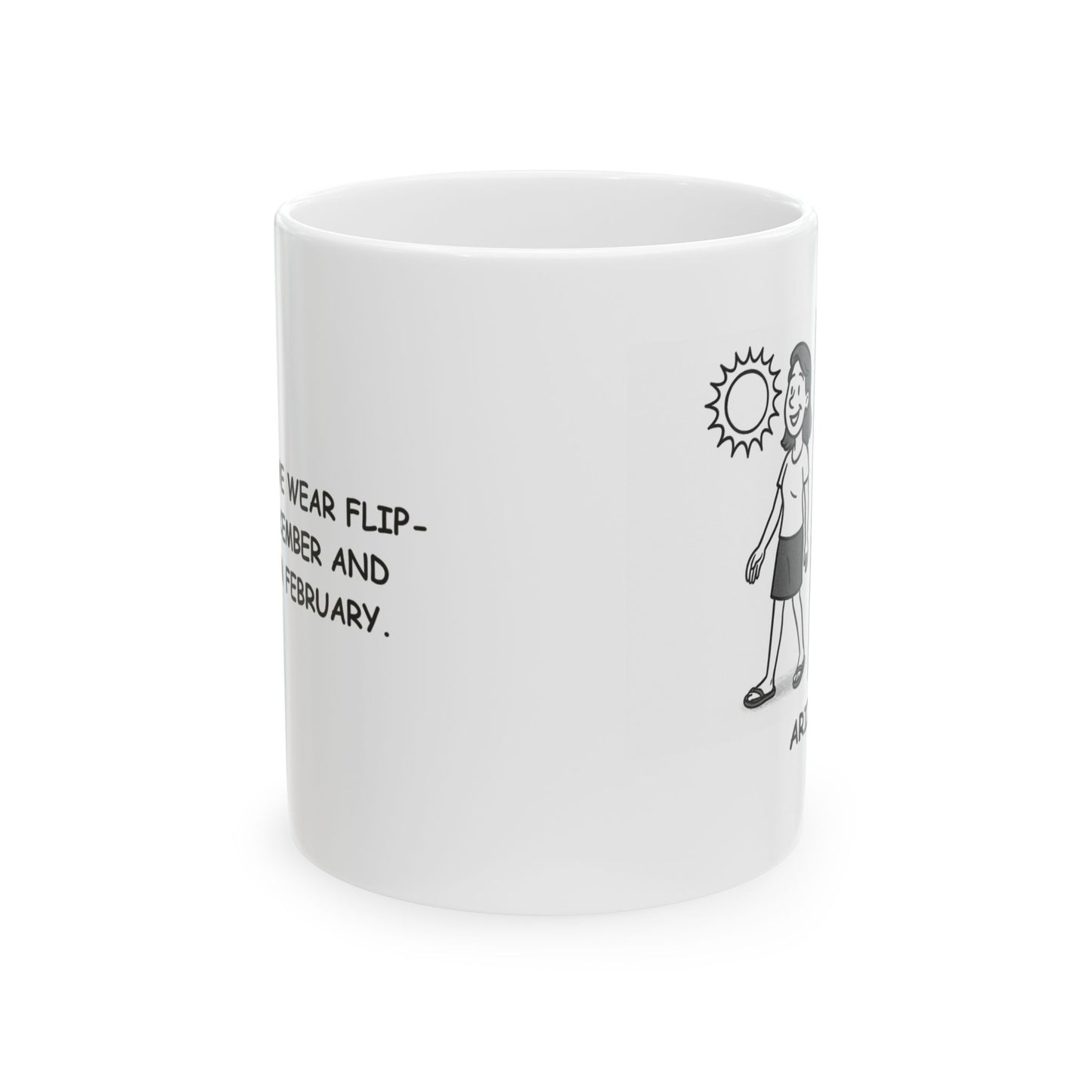 "In Arizona, we wear flip-flops in December and sweaters in February." Ceramic Mug - 13130
