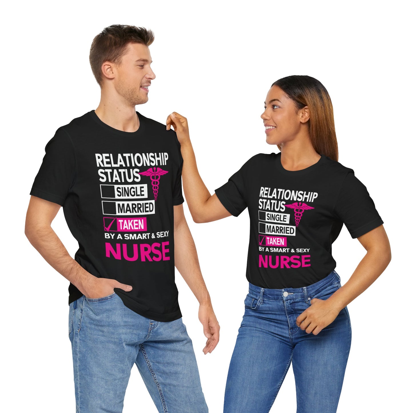 Relationship Status: Taken By A Smart & Sexy Nurse - Unisex Jersey Short Sleeve Tee - 13357