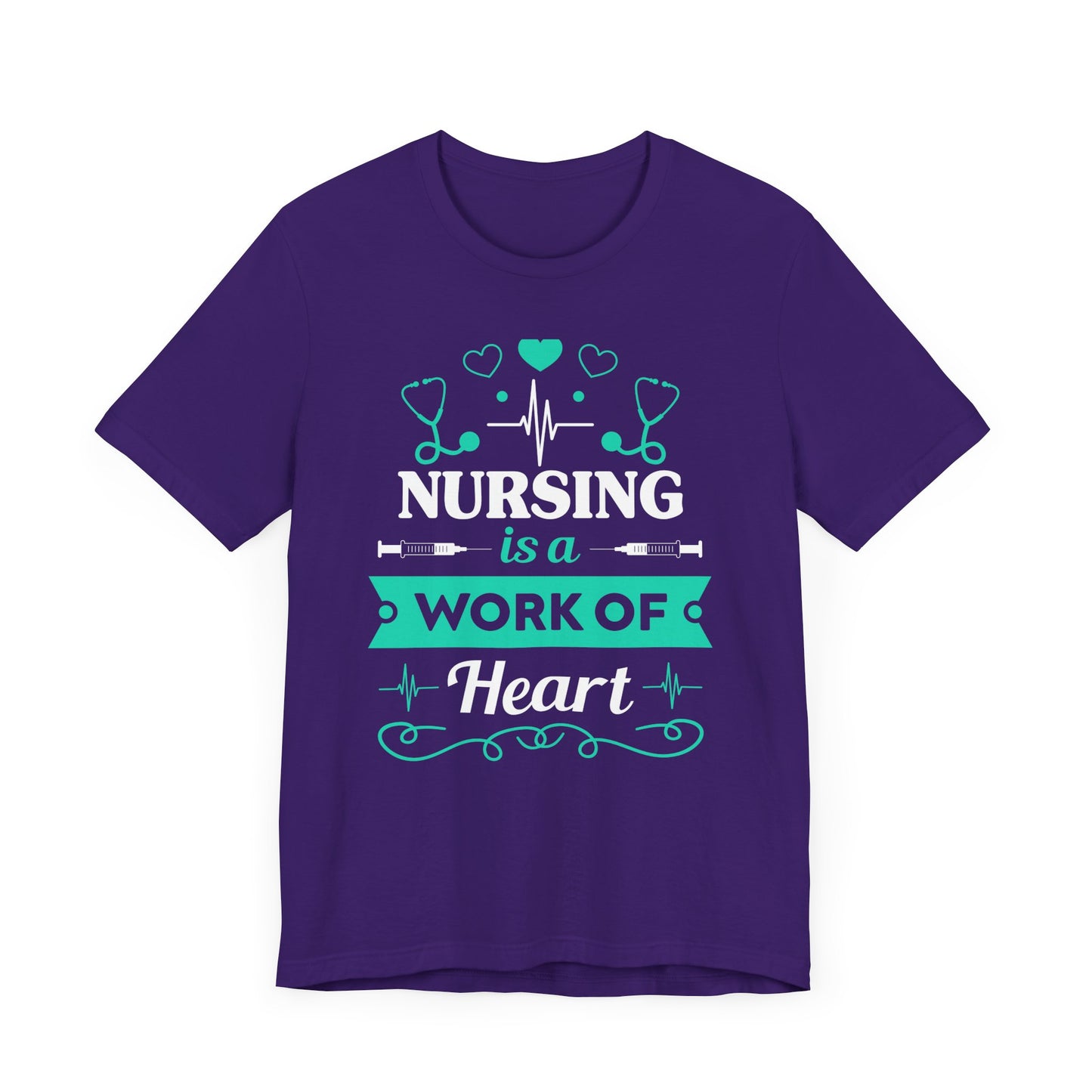 Nursing Is A Work Of Heart - Unisex Jersey Short Sleeve Tee - 13286