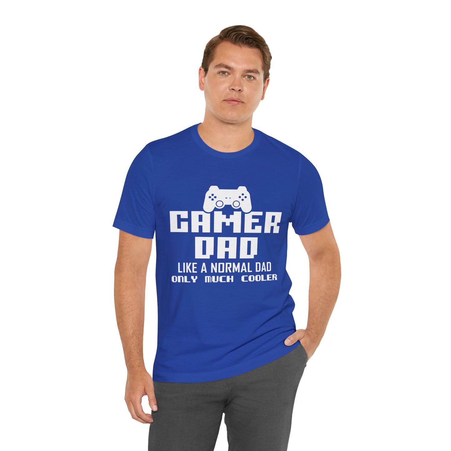 Gamer Dad Like A Normal Dad, Only Much Cooler - Unisex Jersey Short Sleeve Tee - 13689