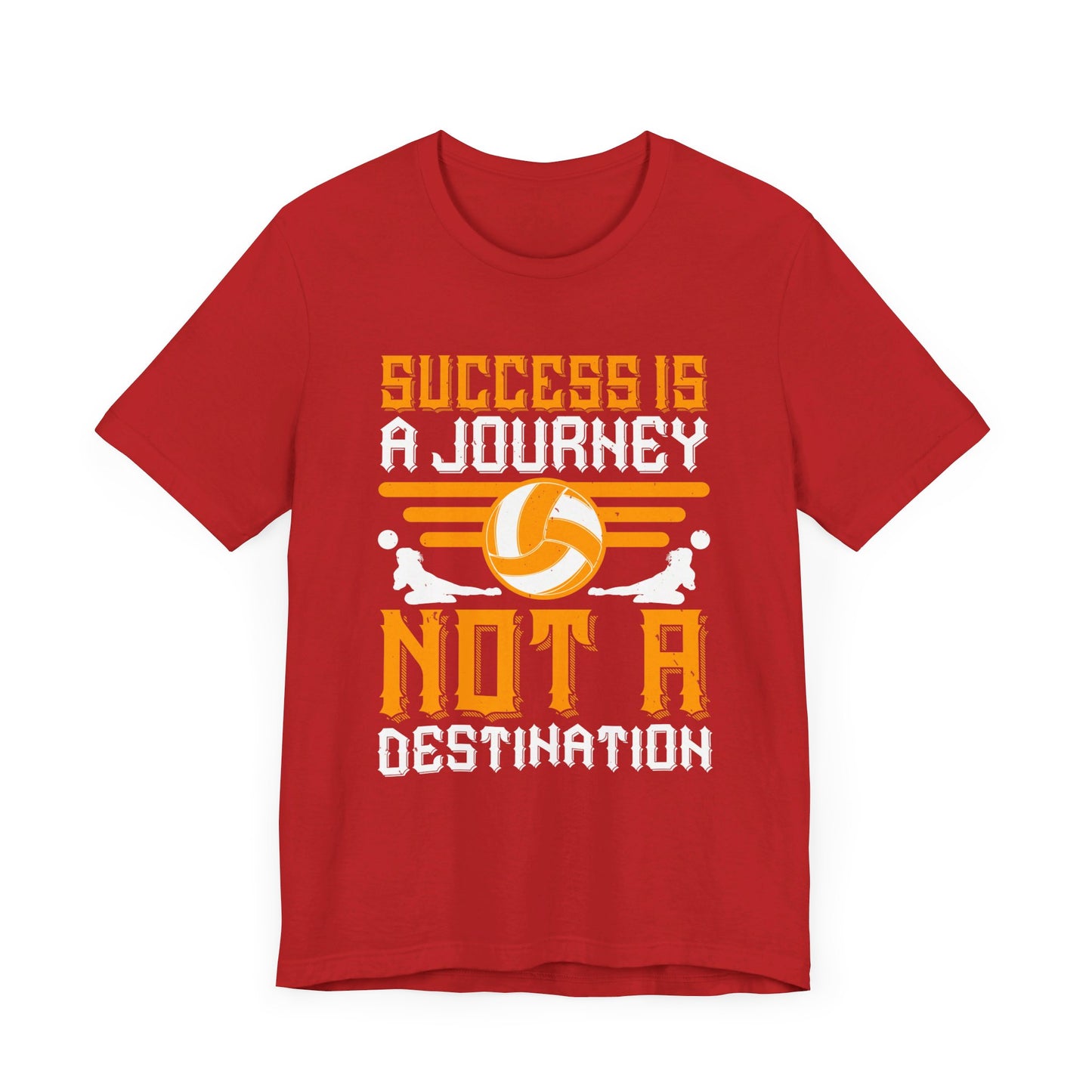 Volleyball: Success is a Journey, Not a Destination - Unisex Jersey Short Sleeve Tee