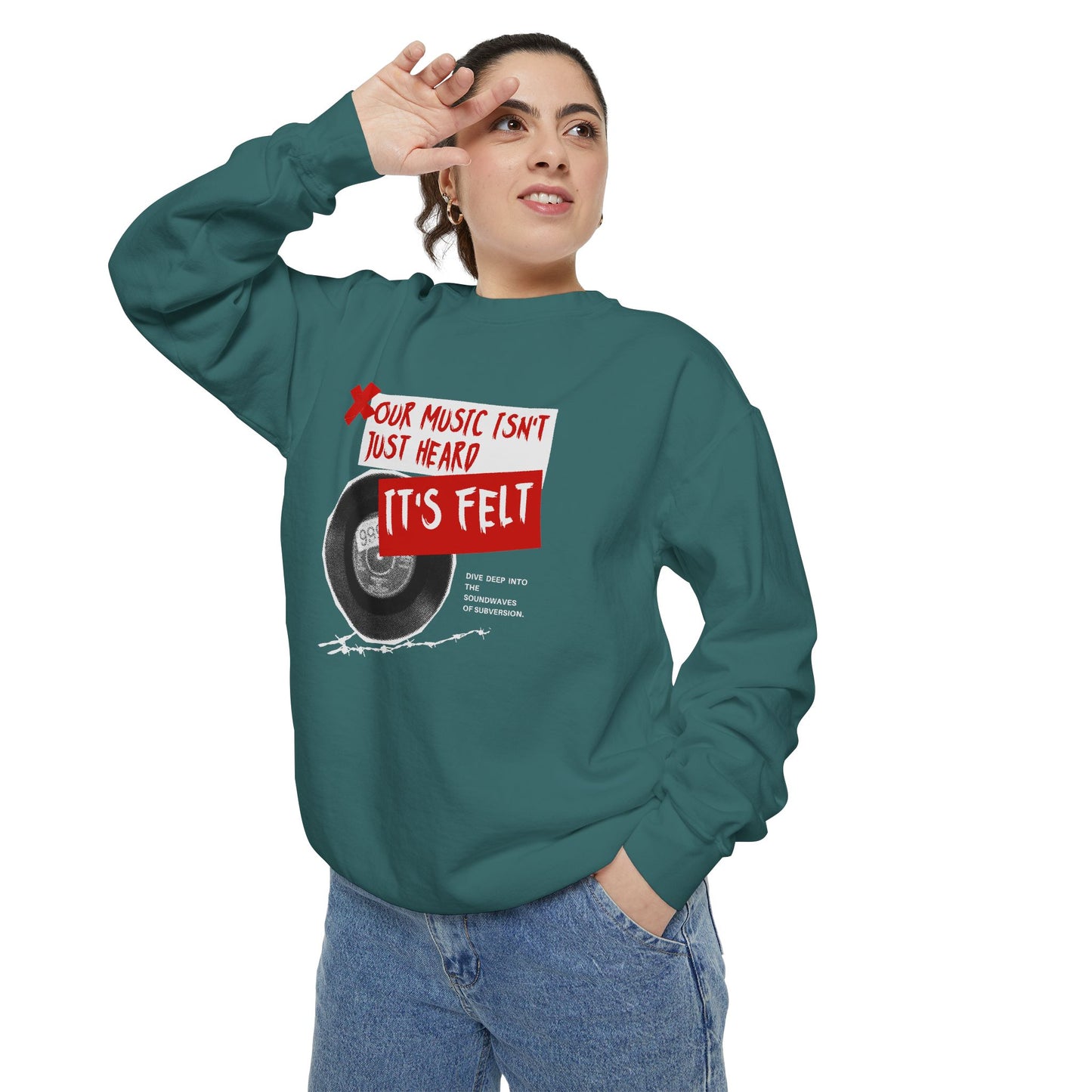 Our Music Isn't Just Heard, It's Felt - Unisex Garment-Dyed Sweatshirt - 10600