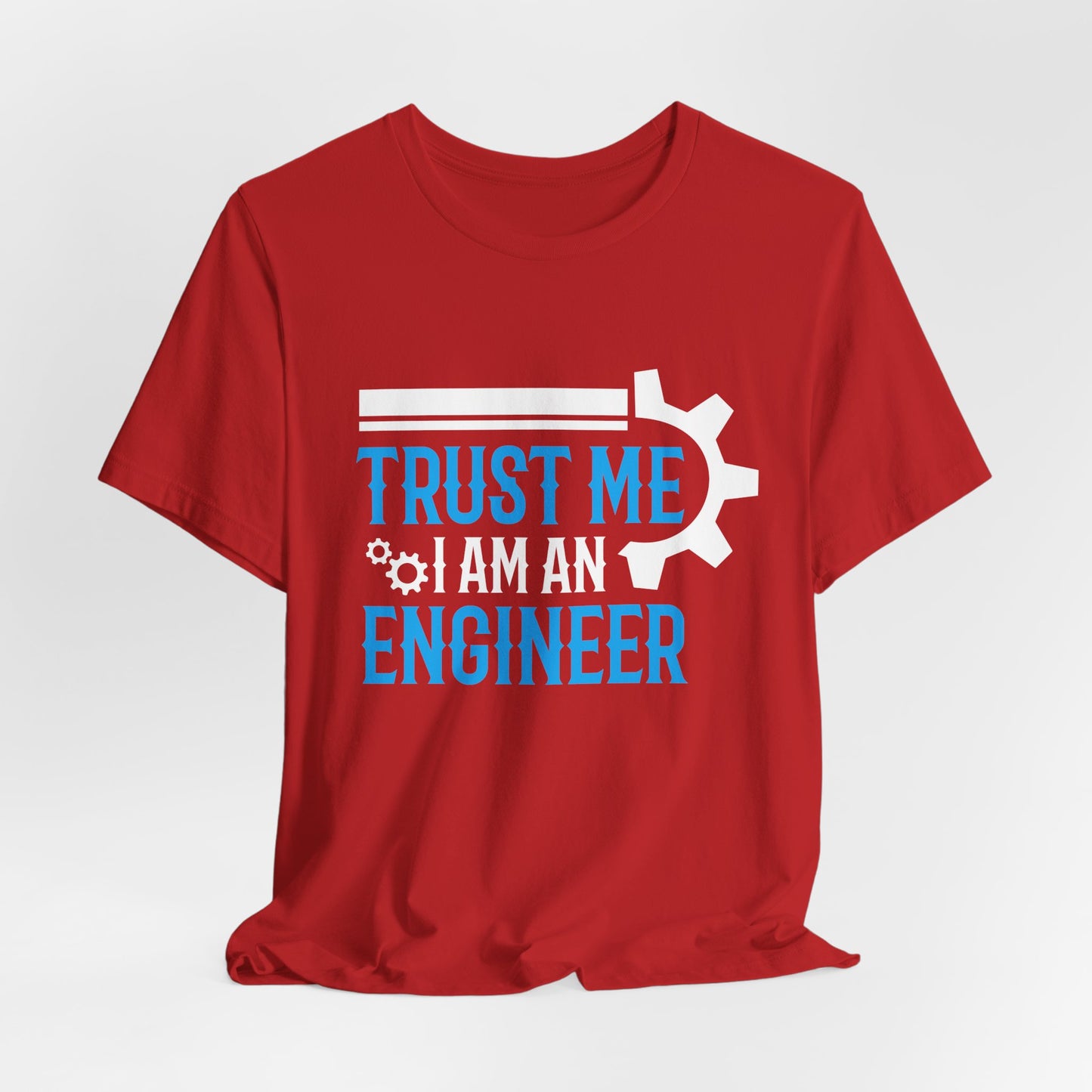 Trust Me I'm Engineer - Unisex Jersey Short Sleeve Tee - 13666
