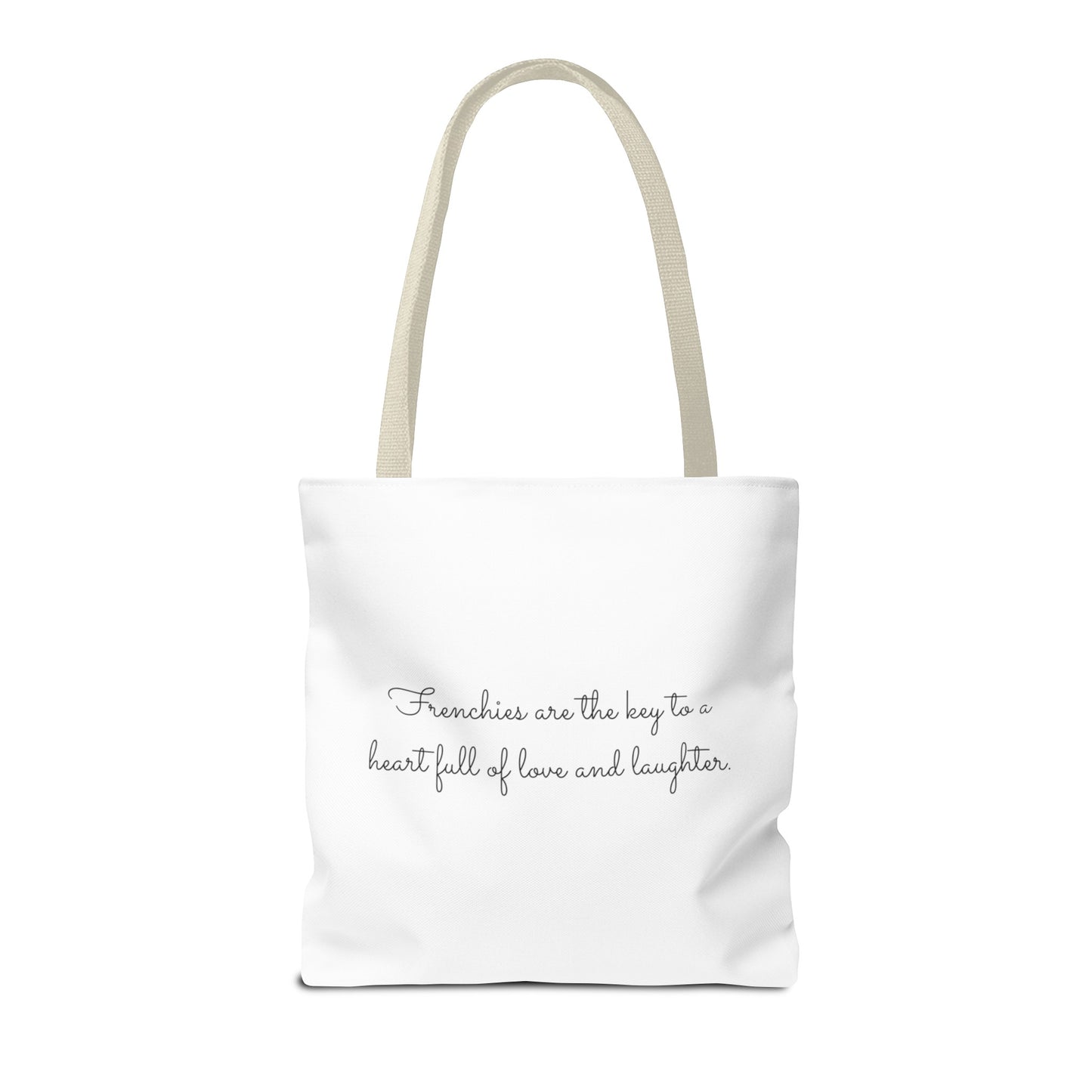 Life is better with a Frenchie by your side. - Tote Bag