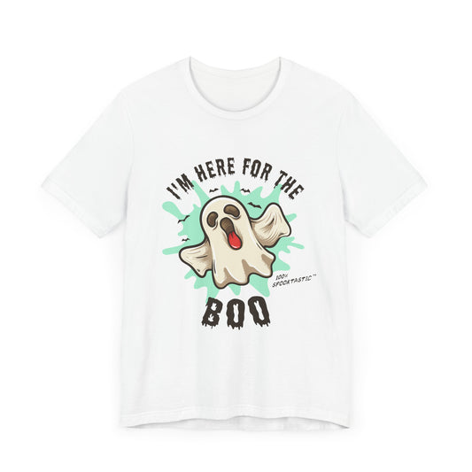 Halloween: I'm Here For The Boo - Unisex Jersey Short Sleeve Tee - 12941