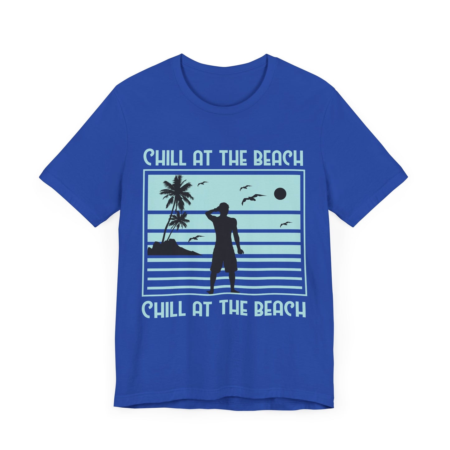Chill At The Beach - Unisex Jersey Short Sleeve Tee - 13175