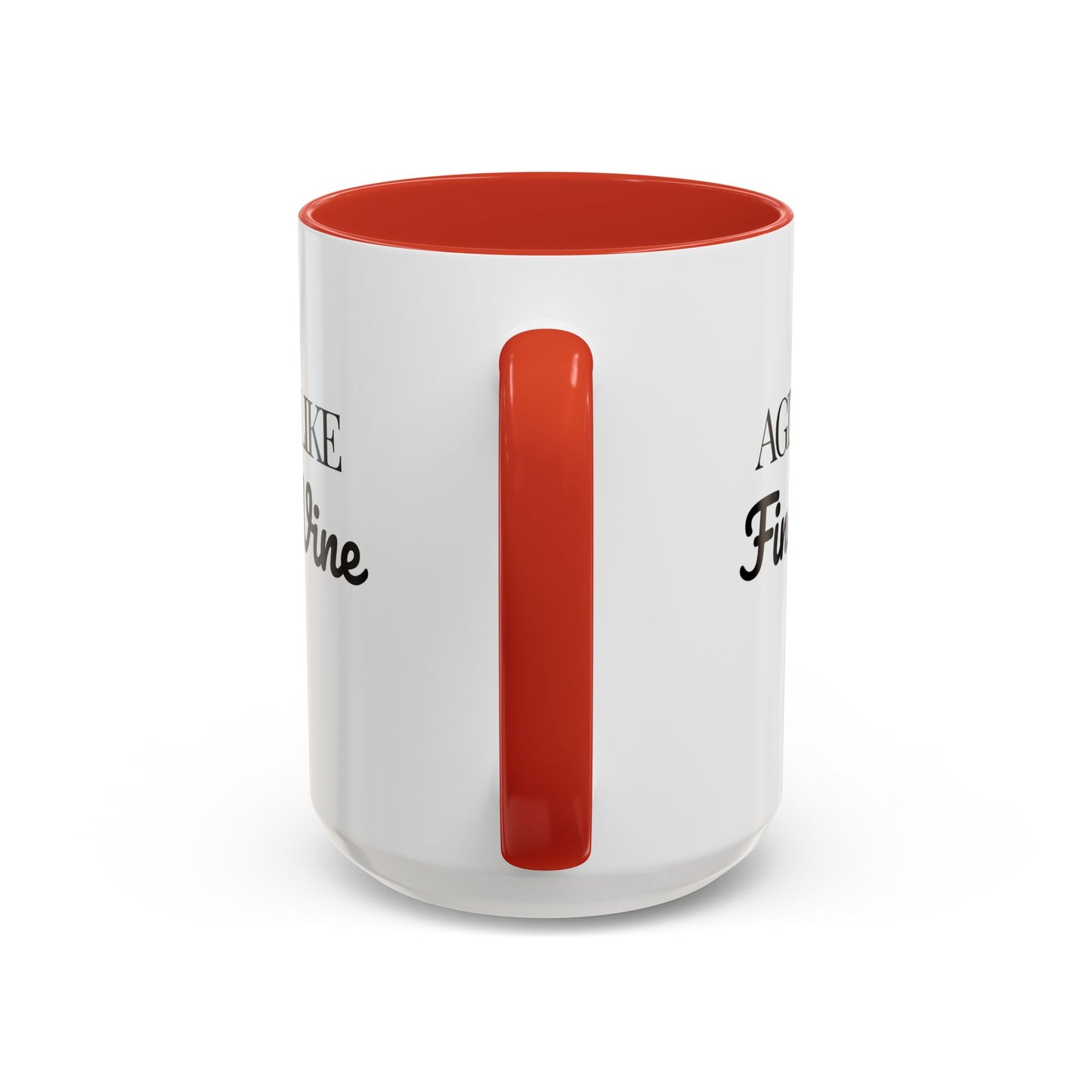 Aging Like Fine Wine Coffee Mug — Wine Lover Gift (11/15oz) - 14685