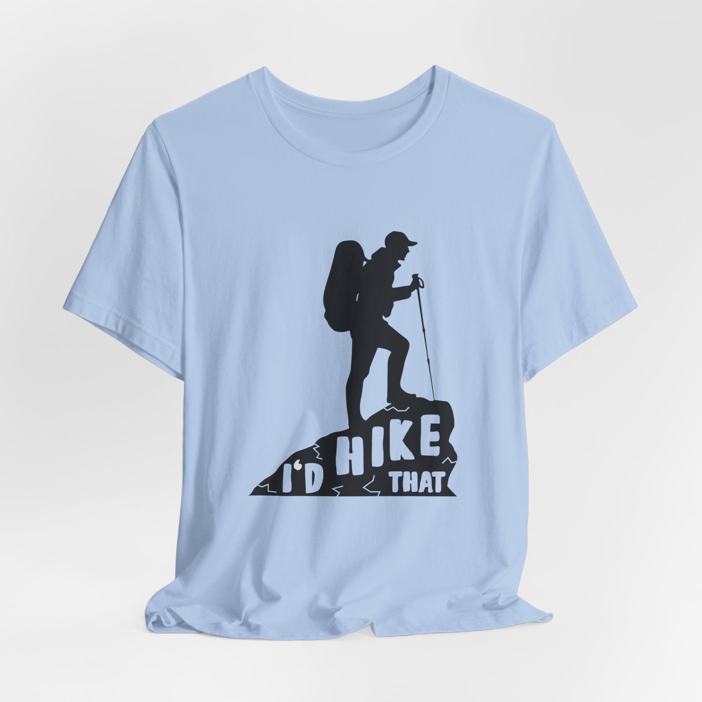 I'd Hike That - Unisex Jersey Short Sleeve Tee