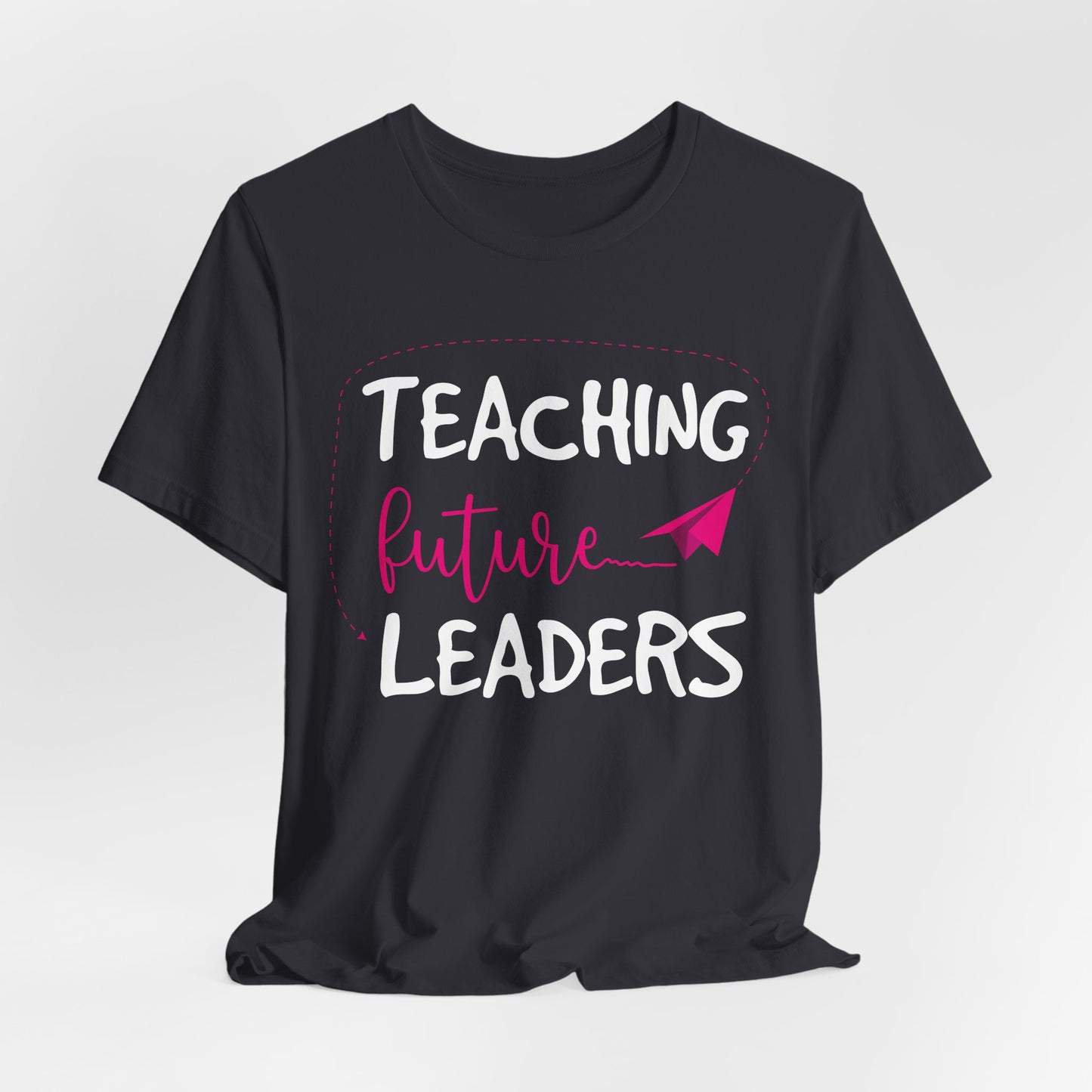 Teacher: Teaching Future Leaders - Unisex Jersey Short Sleeve Tee - 13417