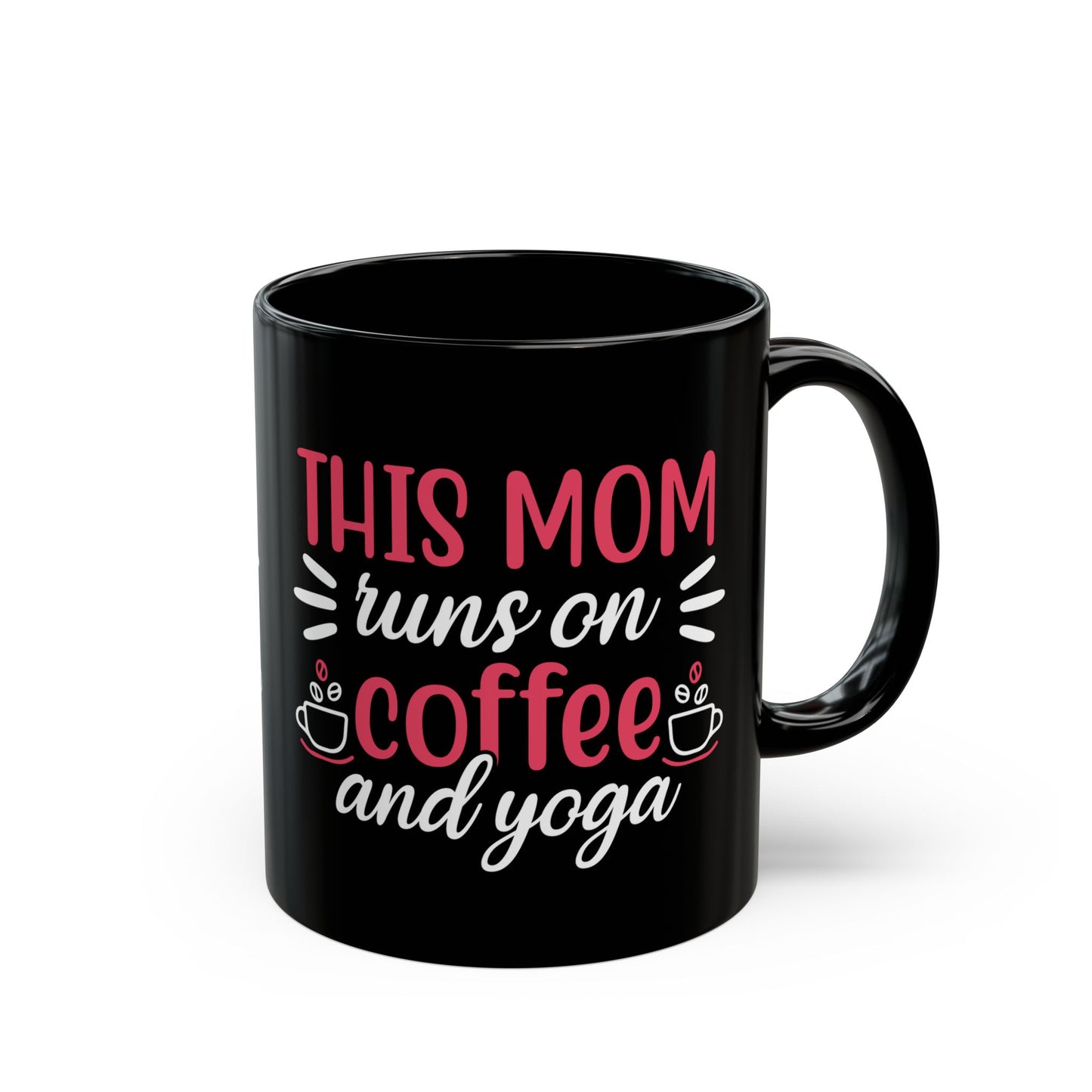 "This Mom Runs On Coffee & Yoga" Black Mug - 13411