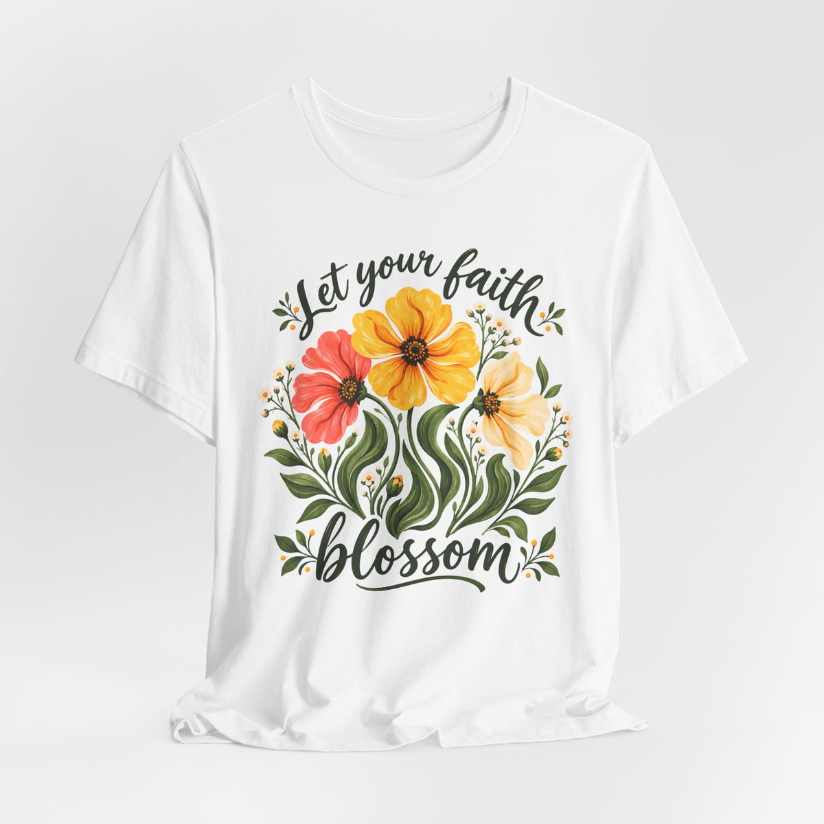 Let Your Faith Blossom T-Shirt, Floral Christian Tee - 14506