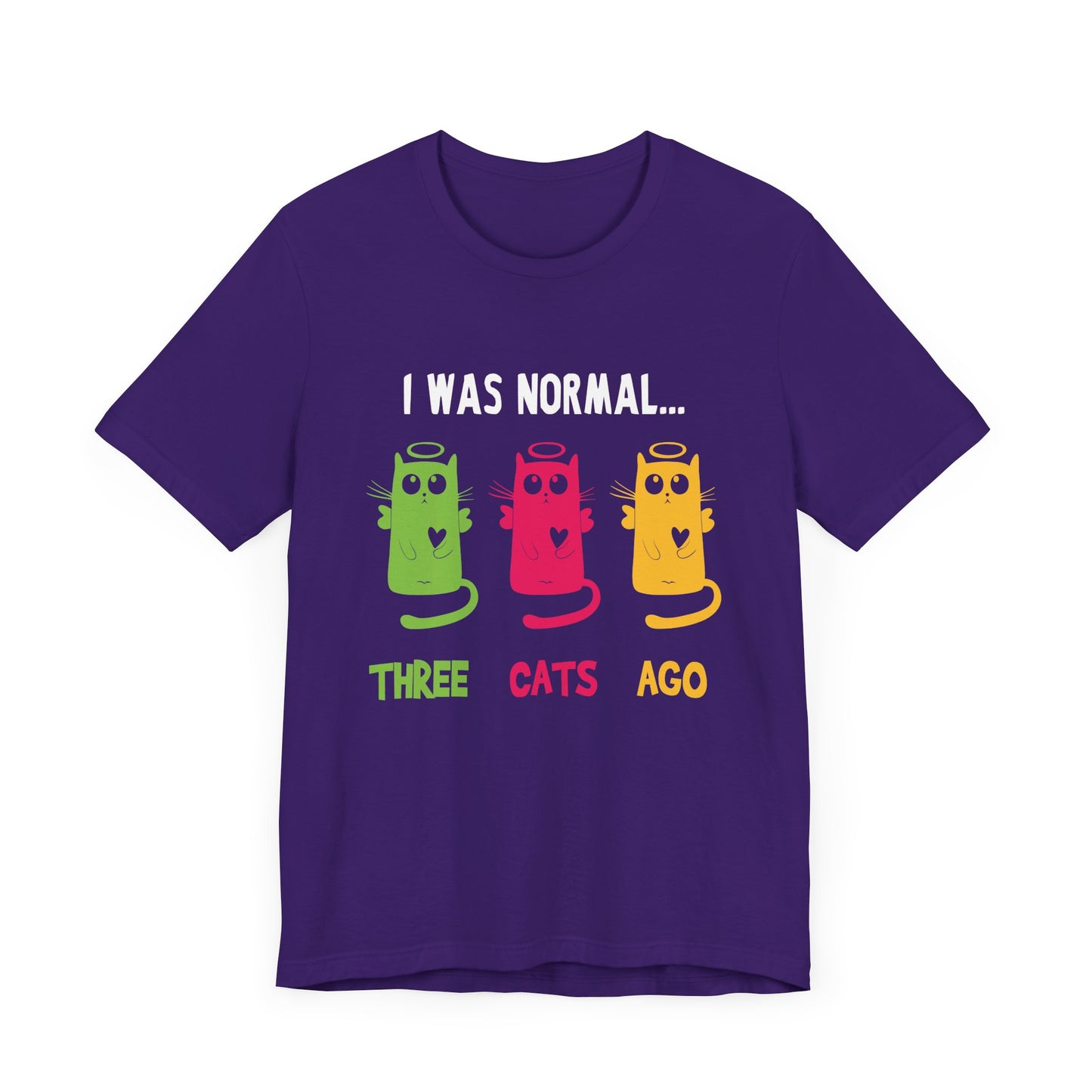 I Was Normal... Three Cats Ago - Unisex Jersey Short Sleeve Tee