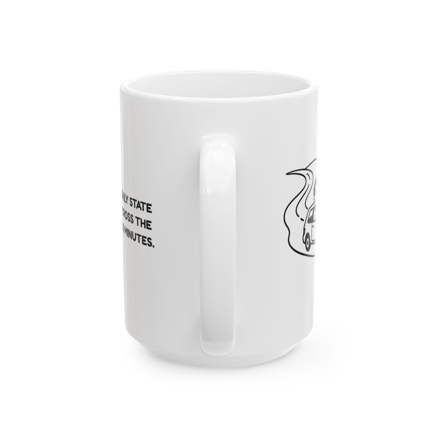 "Delaware: The only state where you can cross the whole thing in 30 minutes." Mug - 14123