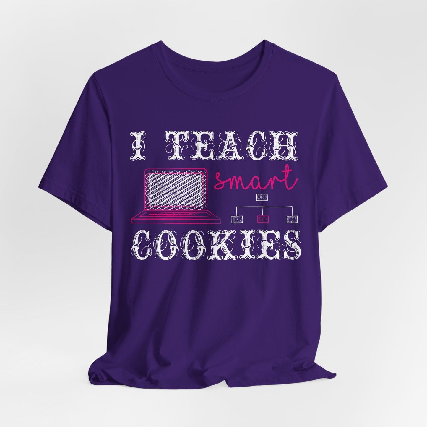 I Teach Smart Cookies - Unisex Jersey Short Sleeve Tee - 13418