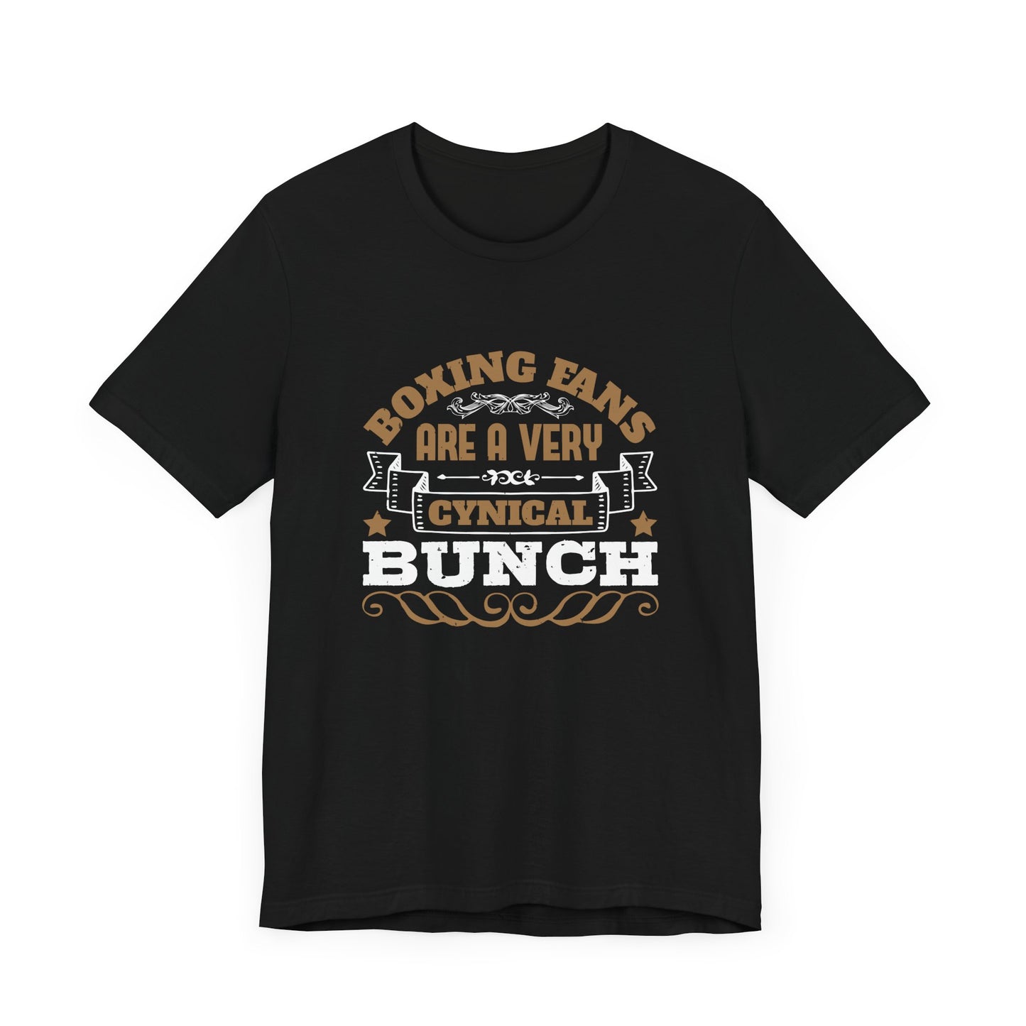 Boxing Fans Are a Very Cynical Bunch - Unisex Jersey Short Sleeve Tee - 11464