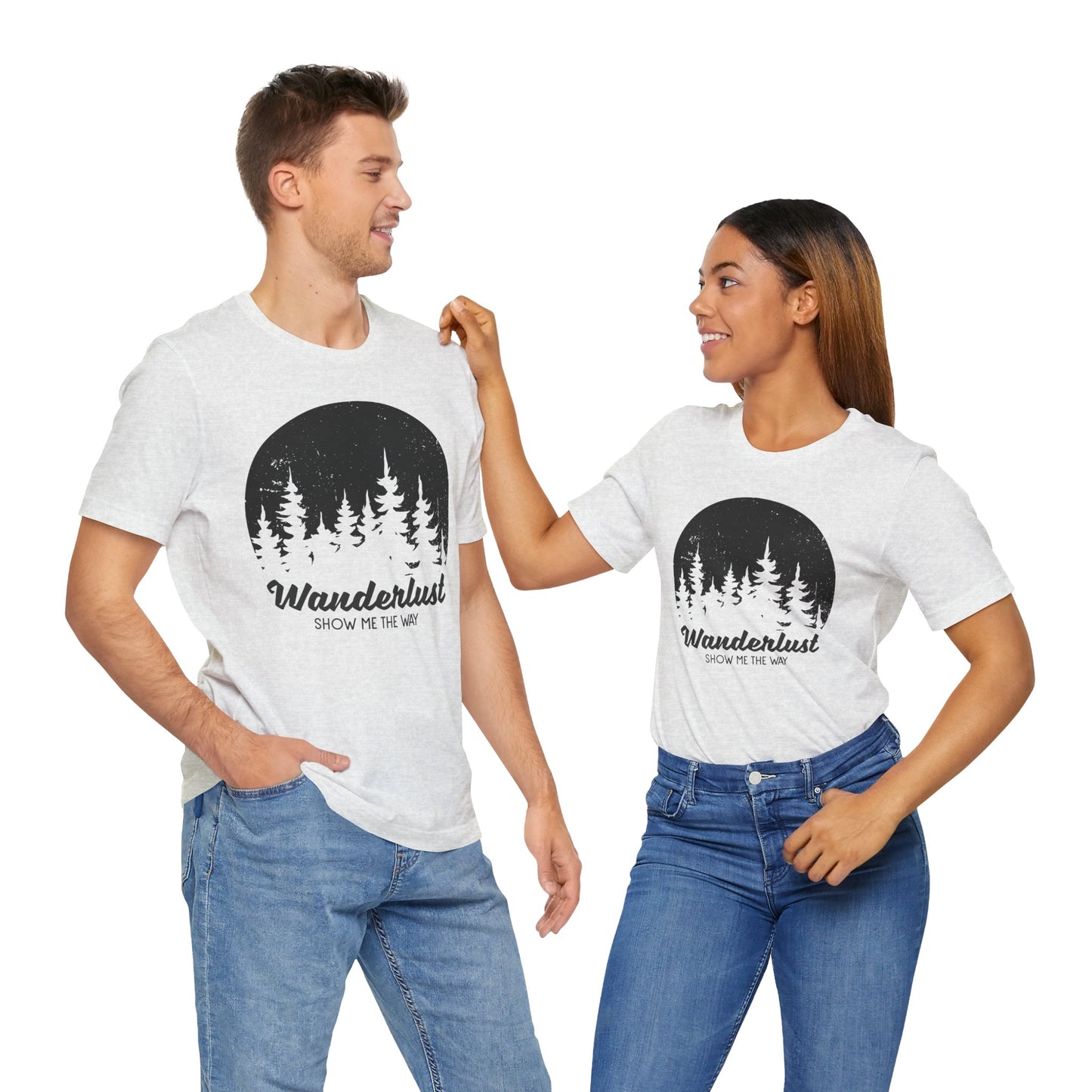 Camping: Wanderlust Show Me The Way - Unisex Jersey Short Sleeve Tee - 12586