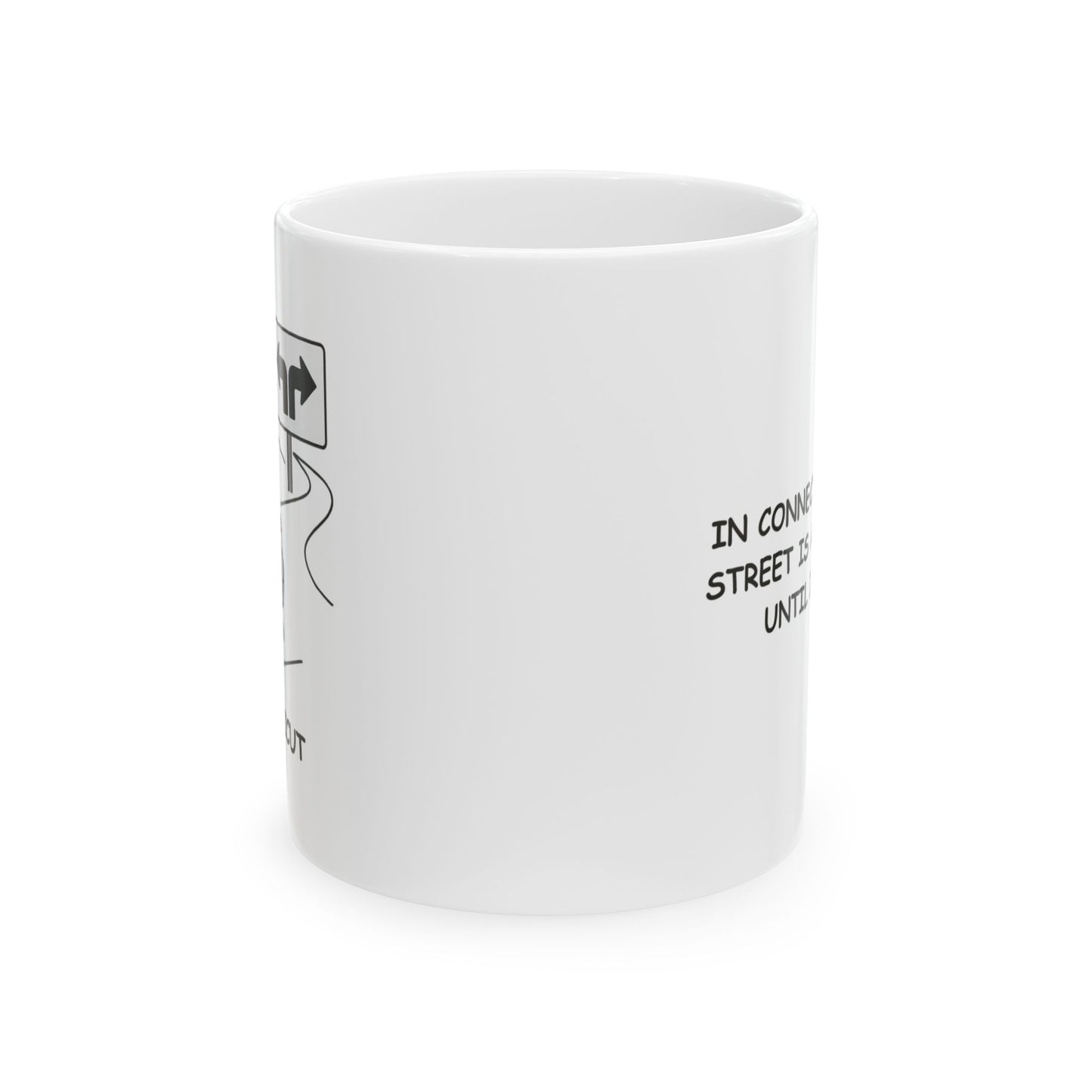 "In Connecticut, every street is a shortcut—until it’s not." Ceramic Mug - 13830