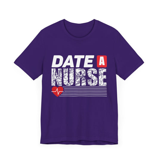 Date A Nurse - Unisex Jersey Short Sleeve Tee - 13263