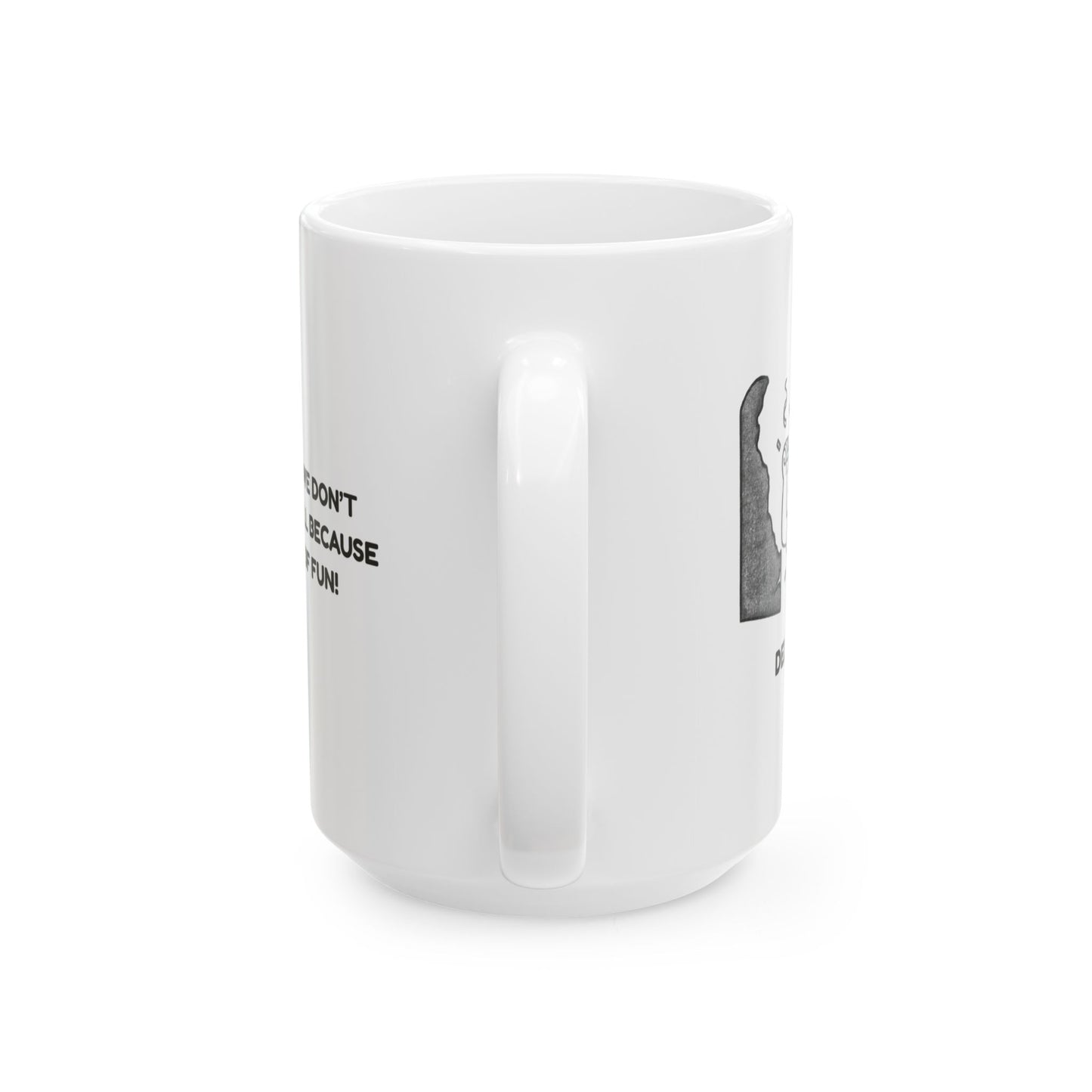 "In Delaware, we don’t mind being small because we’re full of fun!" Coffee Mug - 14170