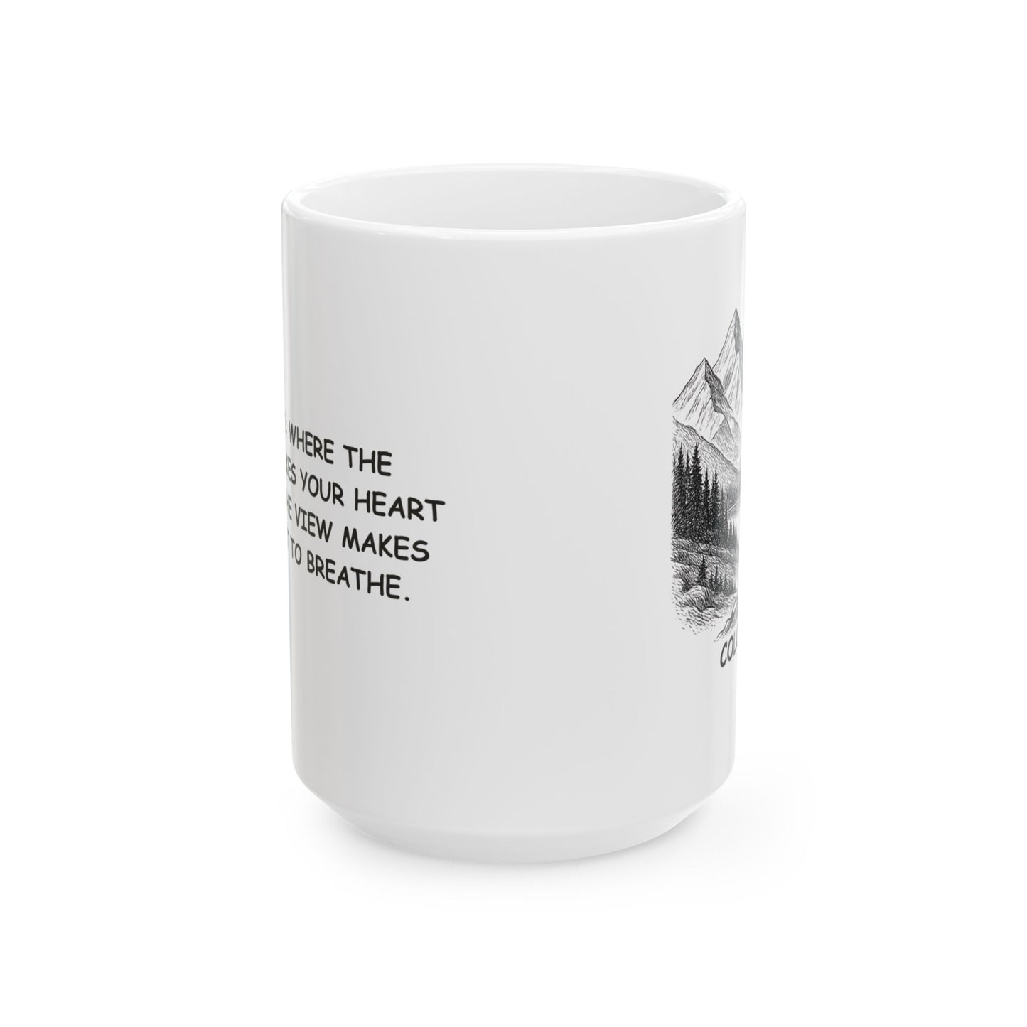 "Colorado: Where the altitude makes your heart race, but the view makes you forget to breathe." Ceramic Mug - 13501
