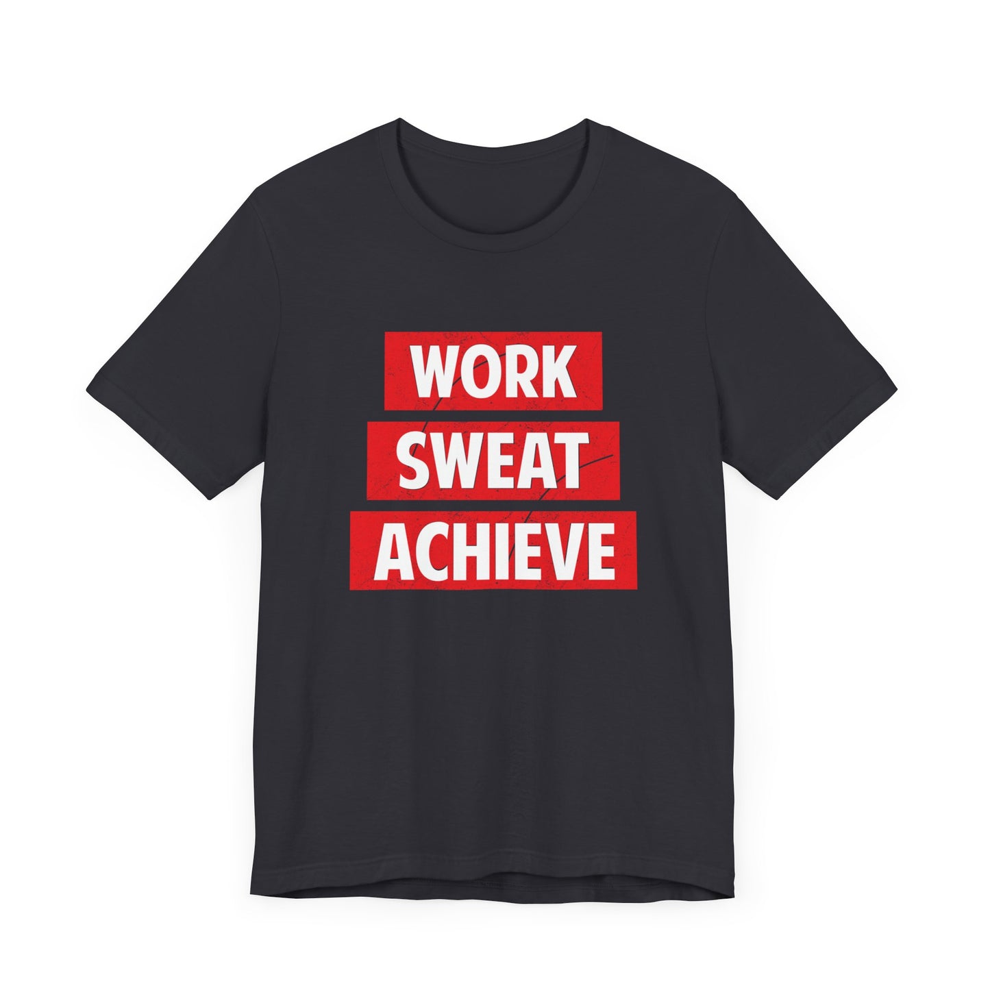 Motivational: Work, Sweat, Achieve - Unisex Jersey Short Sleeve Tee