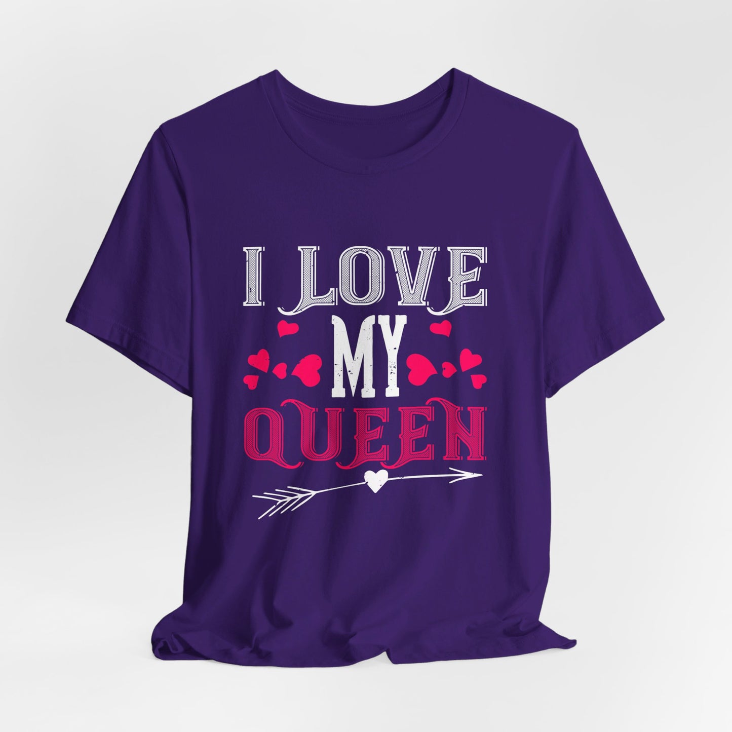 I Love My Queen - Unisex Jersey Short Sleeve Tee