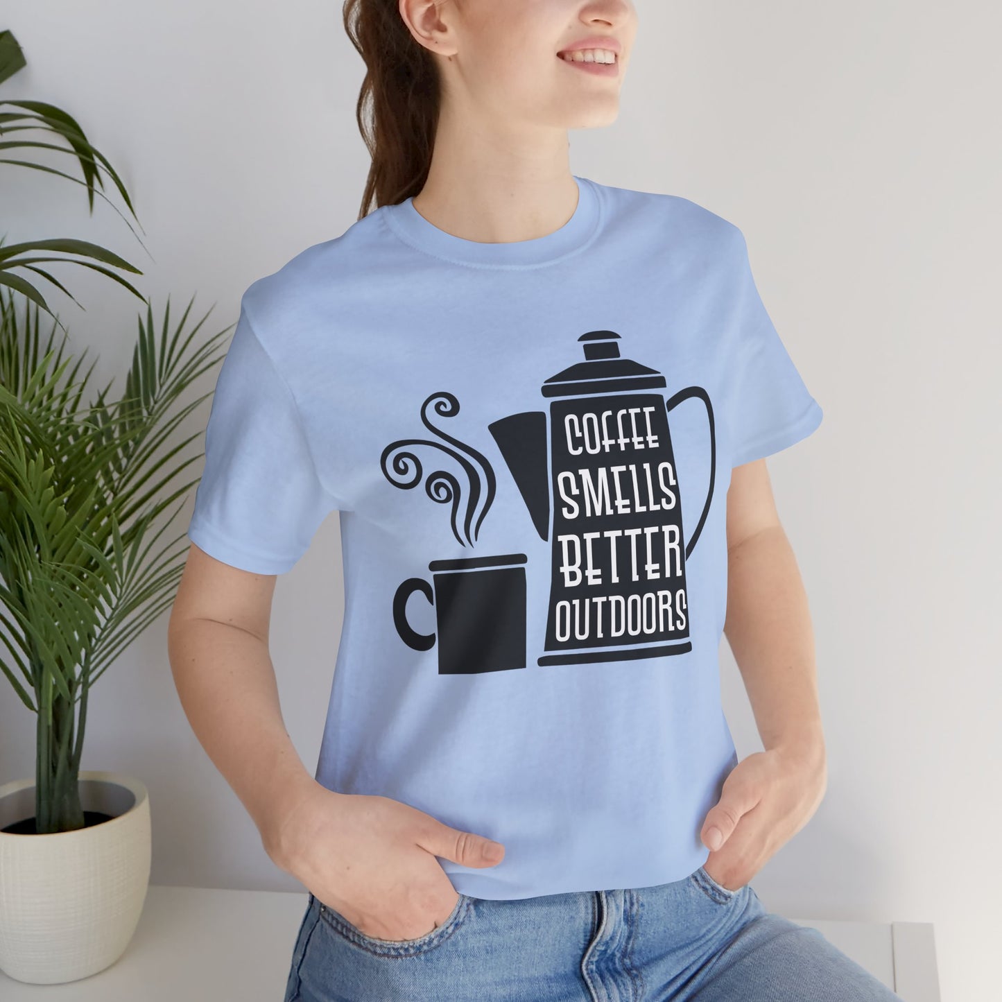 Coffee Smells Better Outdoors - Unisex Jersey Short Sleeve Tee - 12562