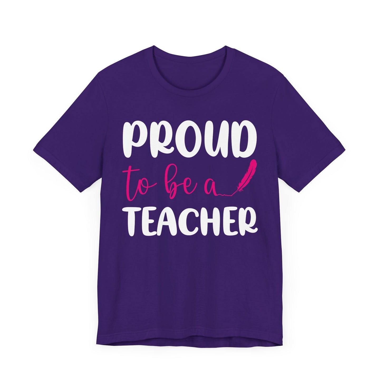 Proud To Be A Teacher - Unisex Jersey Short Sleeve Tee - 13420