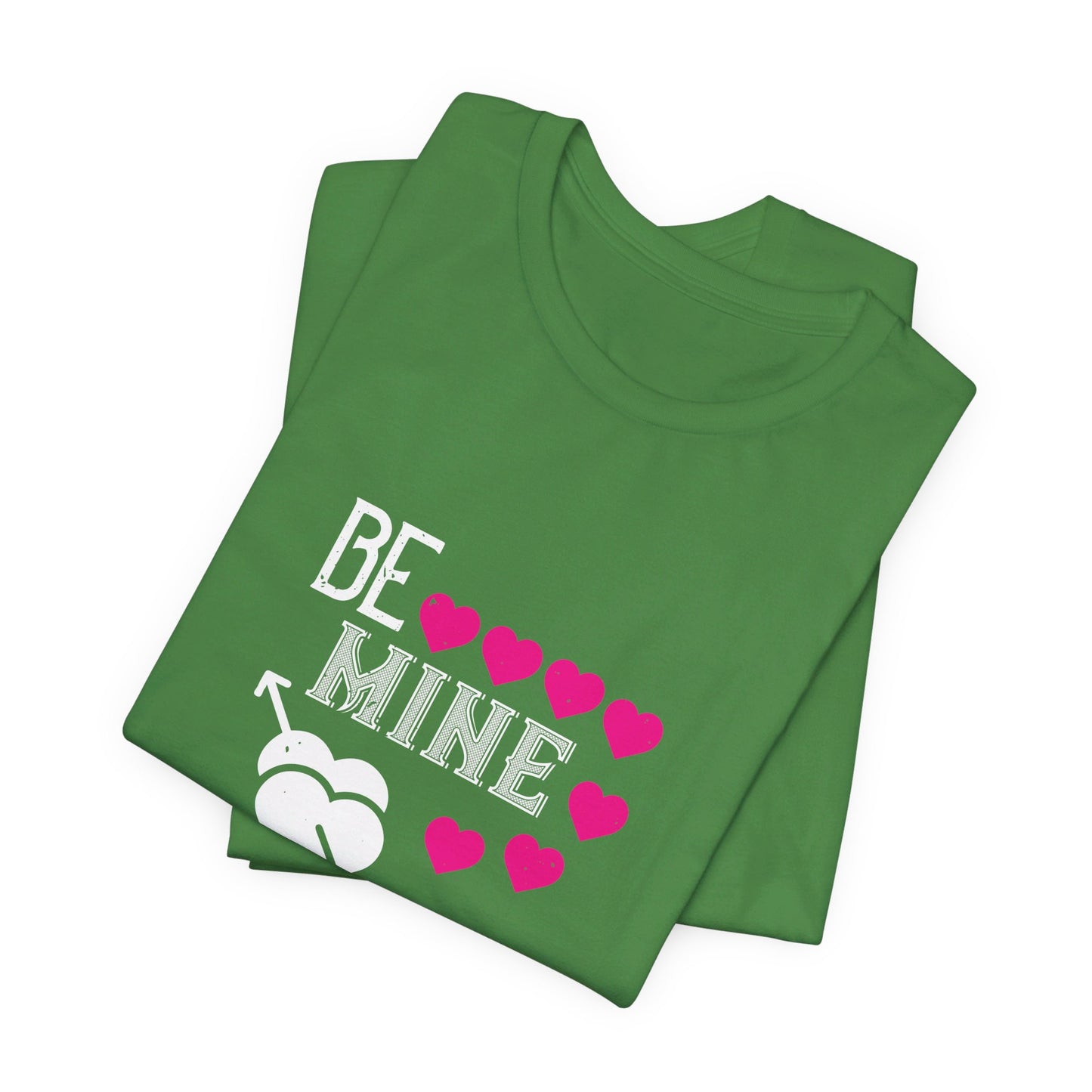 Be Mine - Unisex Jersey Short Sleeve Tee