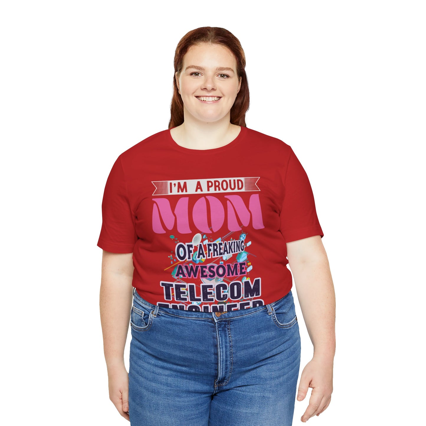 I'm A Proud Mom Of A Freaking Awesome Telecom Engineer - Unisex Jersey Short Sleeve Tee - 13578