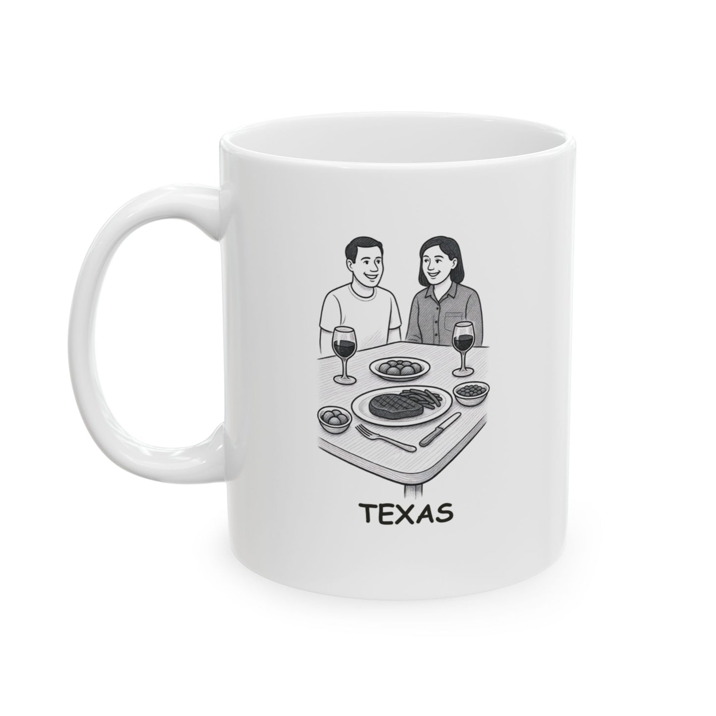"In Texas, we don’t rush dinner—we savor it slowly with good company and even better food." Ceramic Mug - 12674