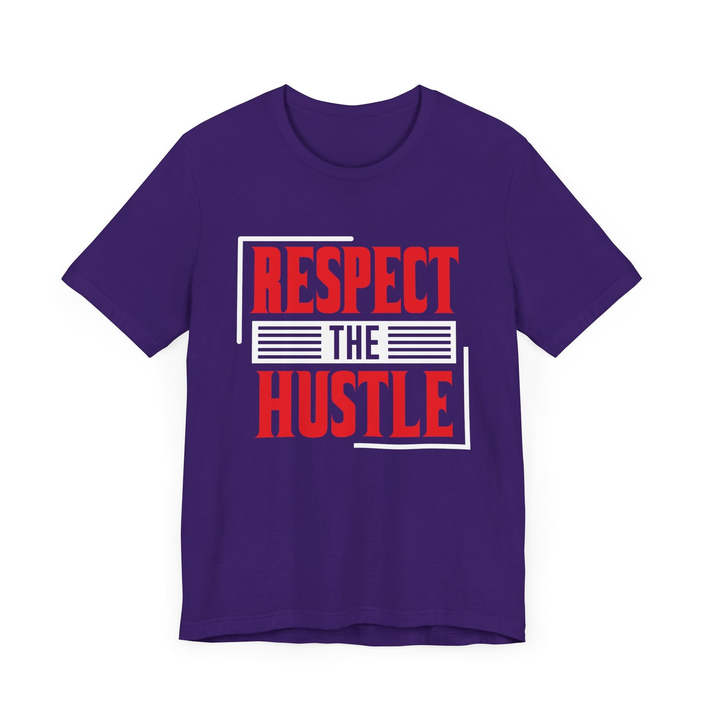 Motivational: Respect The Hustle - Unisex Jersey Short Sleeve Tee