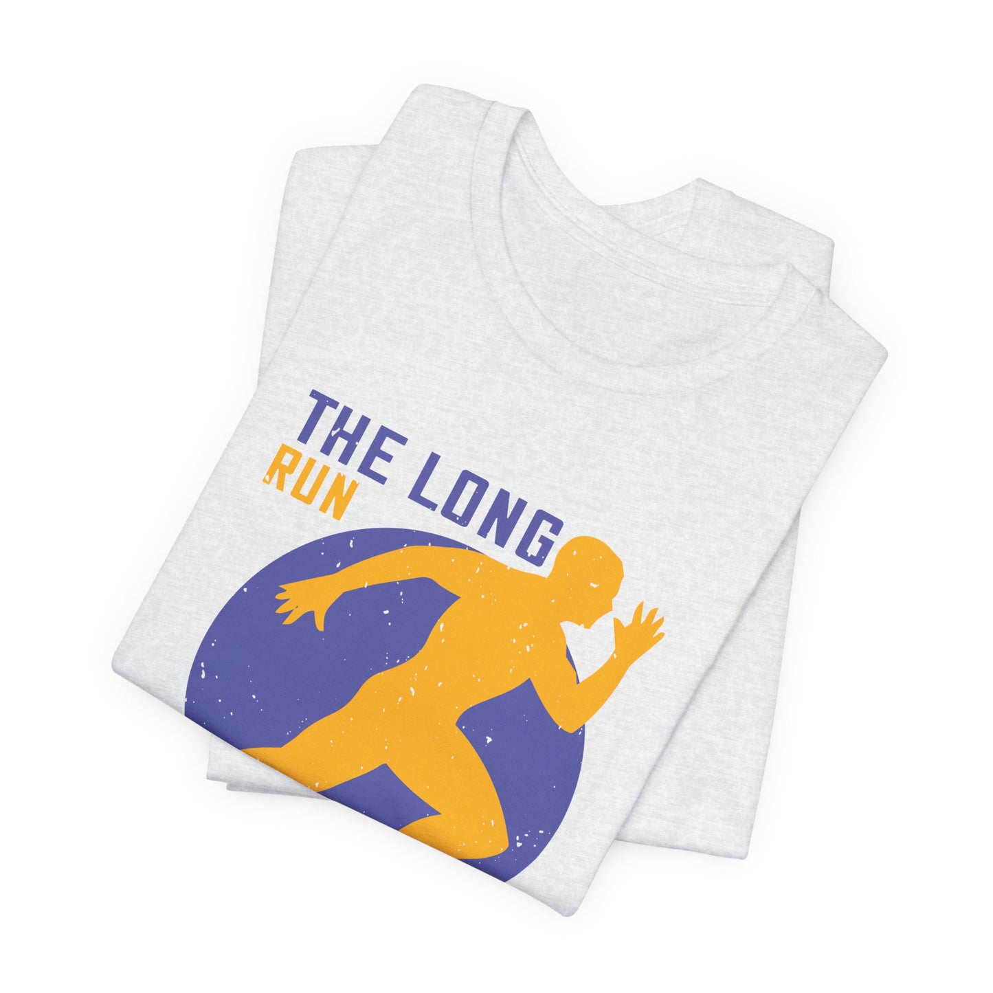 The Long Run Puts The Tiger In The Cat - Unisex Jersey Short Sleeve Tee