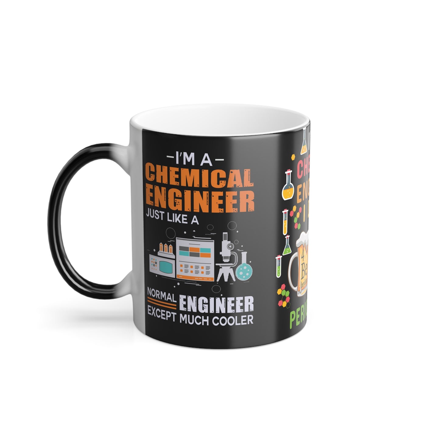 Chemical Engineer: I Drink Periodically - Color Morphing Mug, 11oz