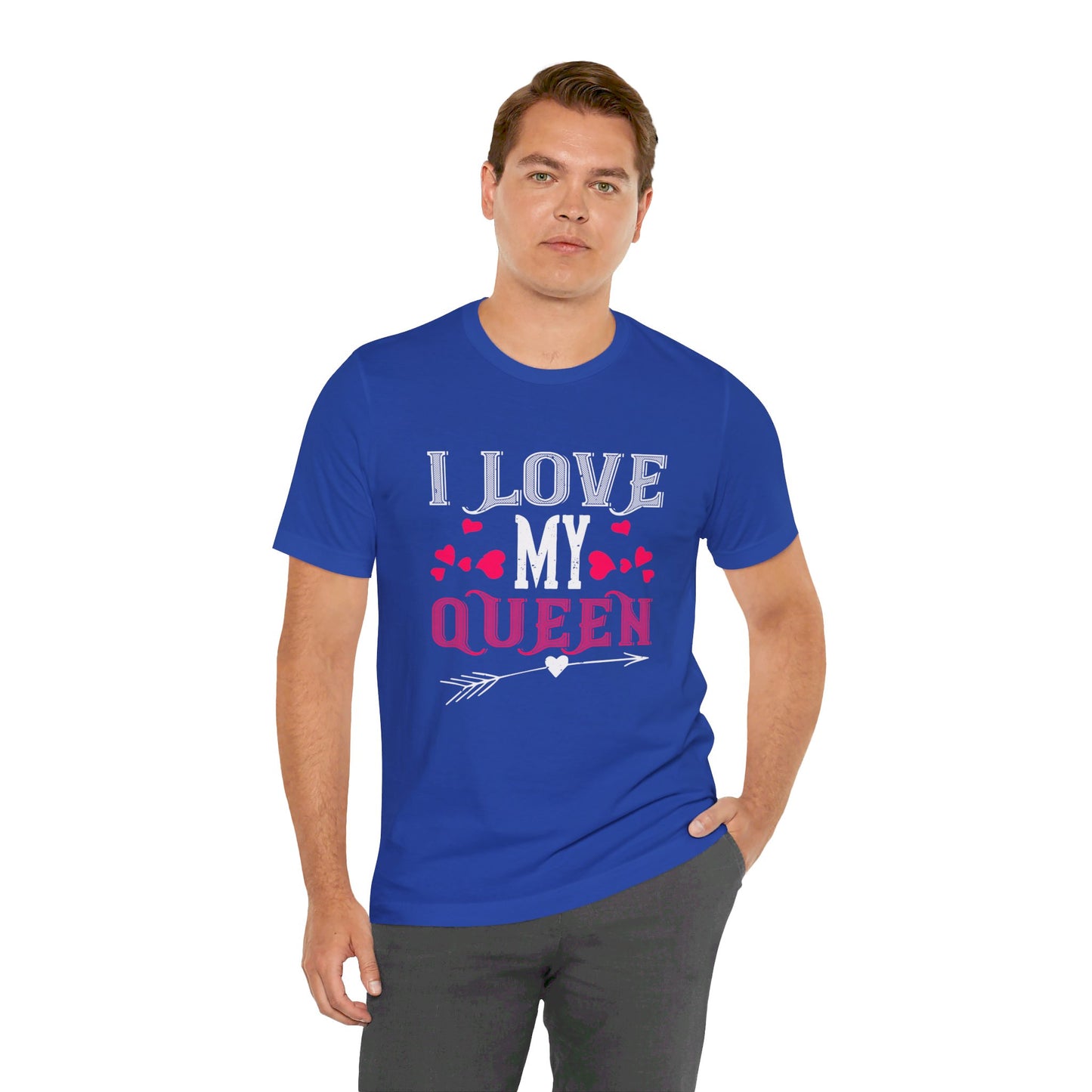 I Love My Queen - Unisex Jersey Short Sleeve Tee