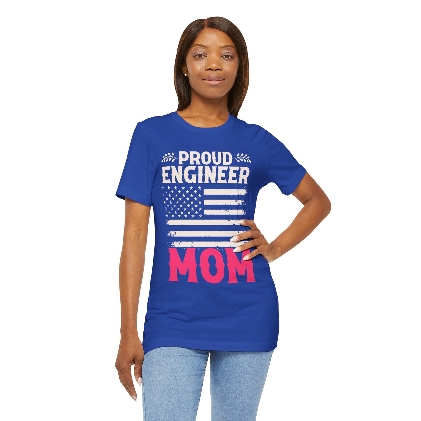 Engineer: Proud Engineer Mom - Unisex Jersey Short Sleeve Tee - 13660