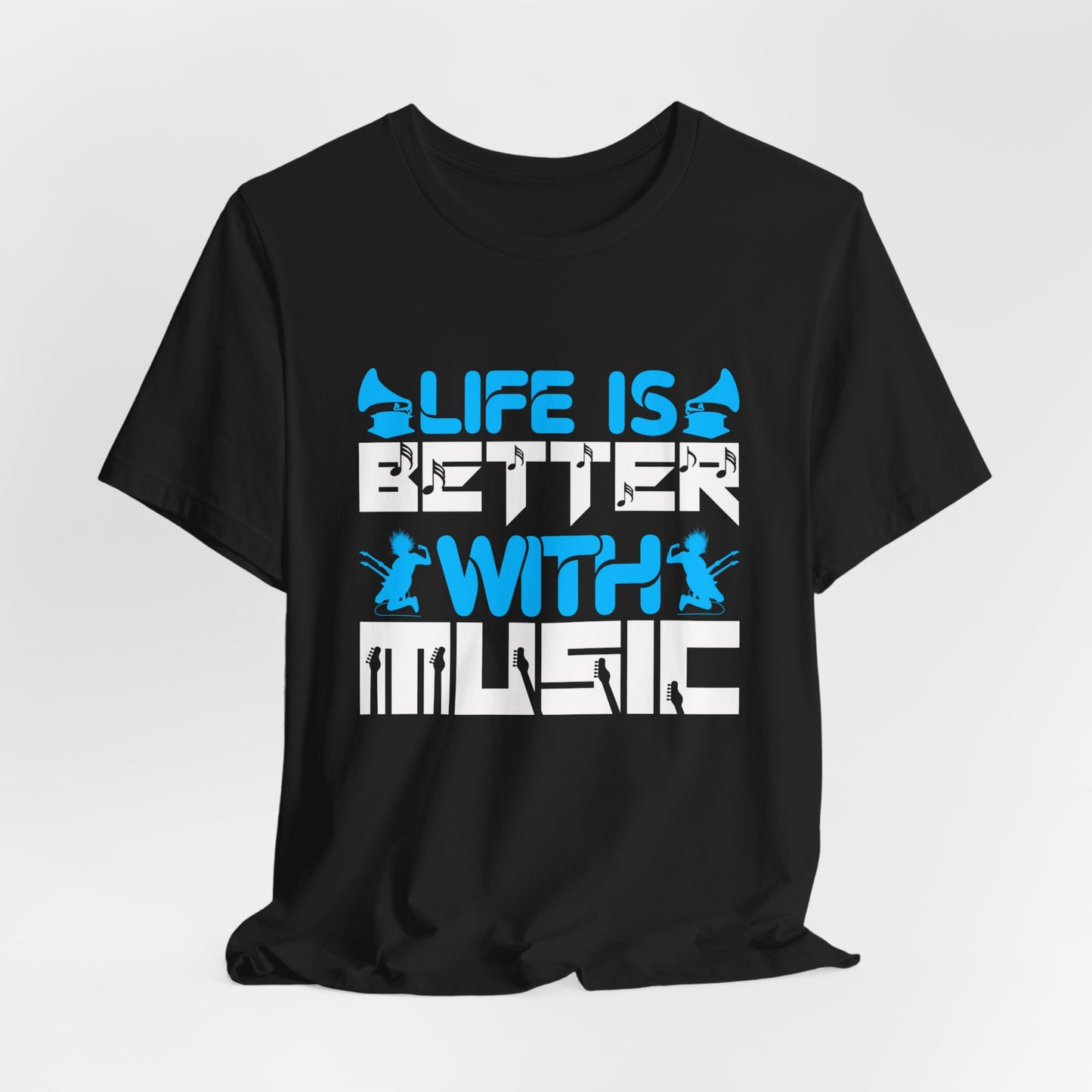 Life Is Better With Music - Unisex Jersey Short Sleeve Tee