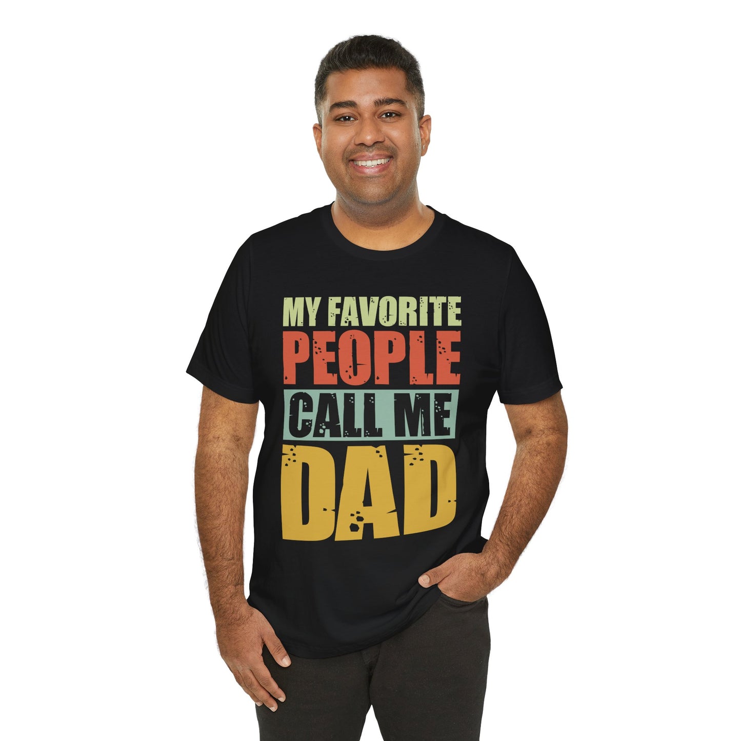 My Favorite People Call Me Dad - Unisex Jersey Short Sleeve Tee - 13727