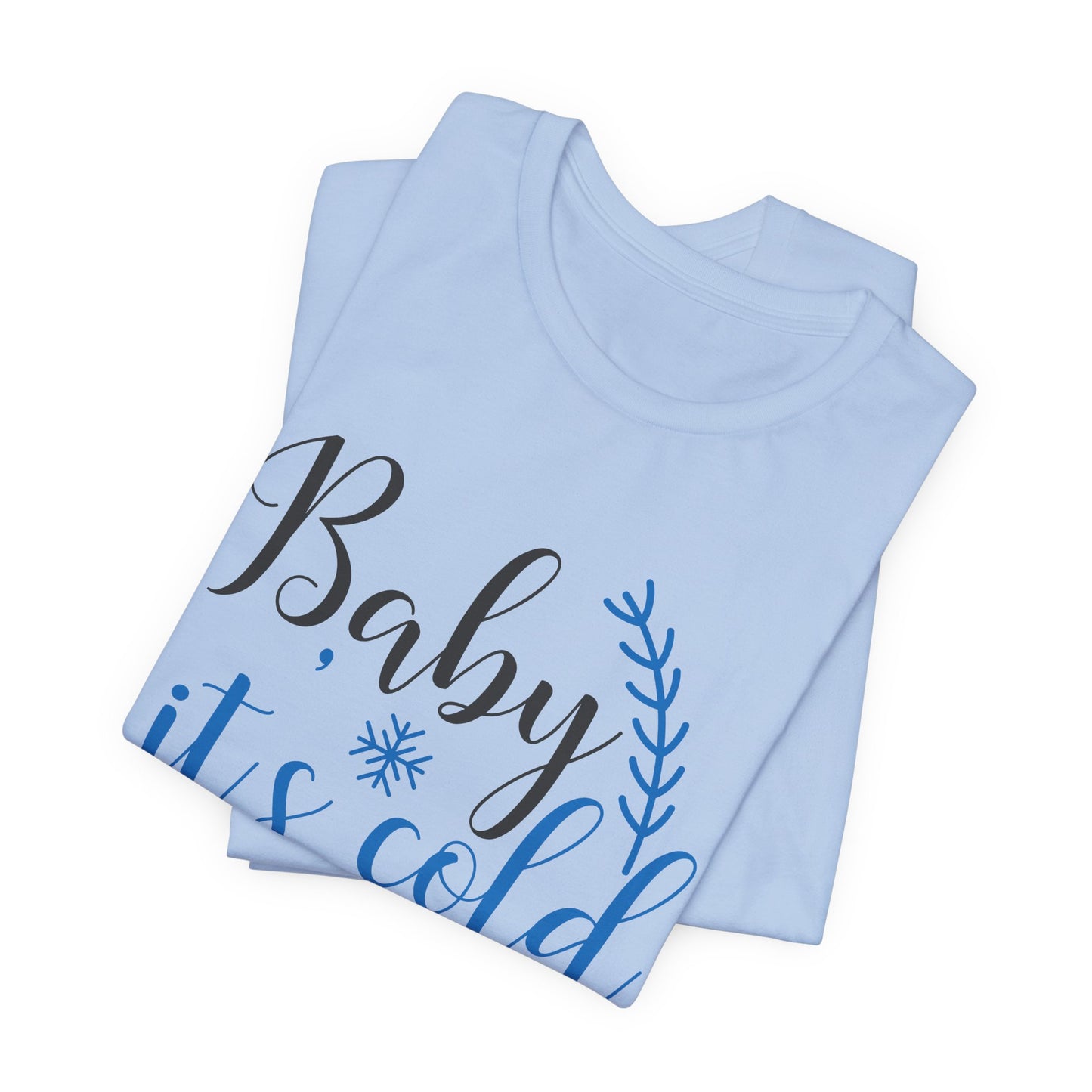 Christmas: Baby, It's Cold Outside - Unisex Jersey Short Sleeve Tee